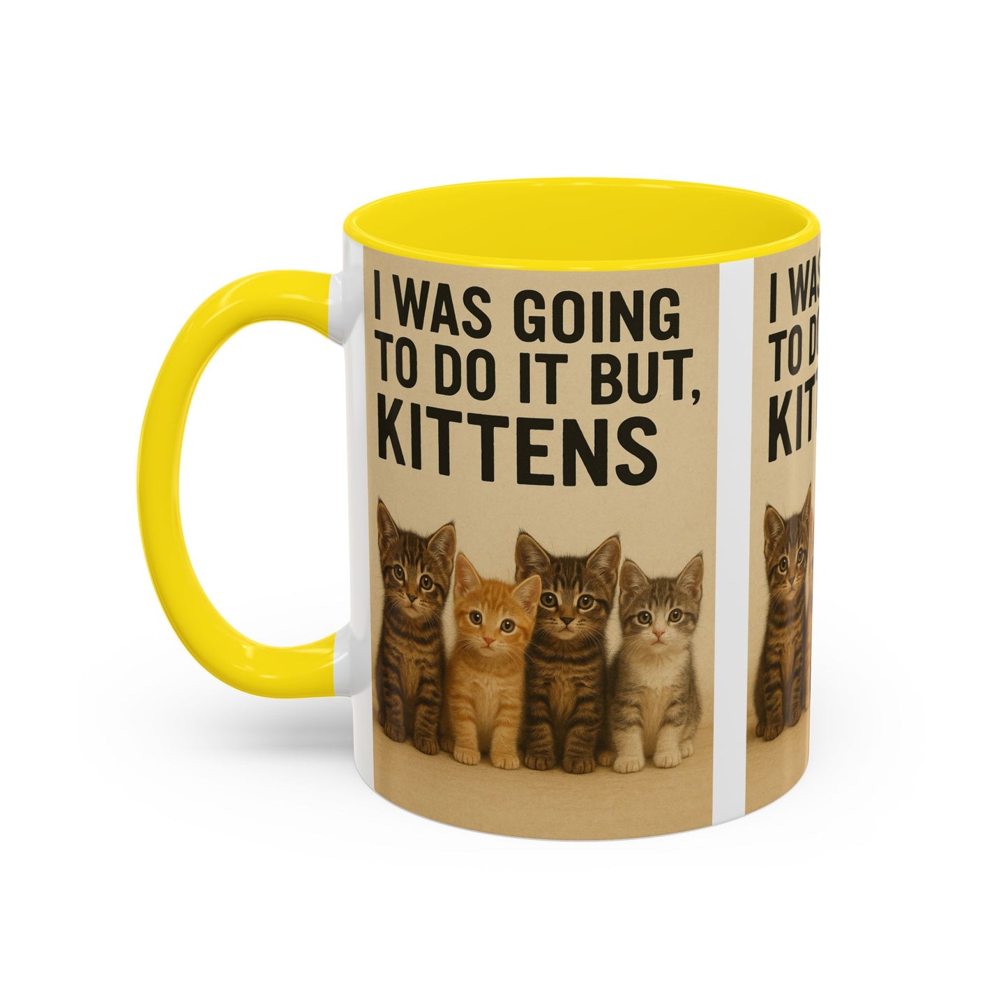 I Was Going To Do It But, Kittens Mug