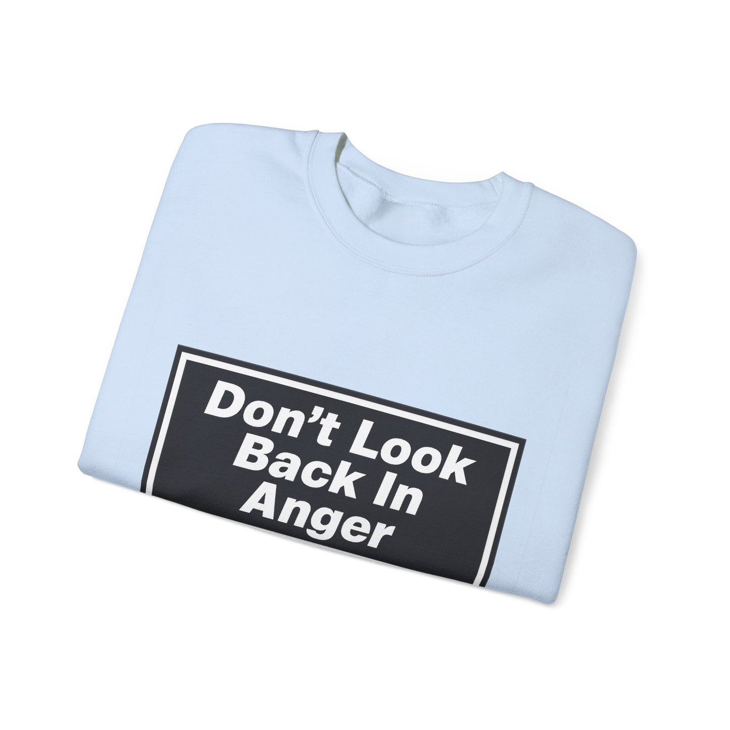 Don’t Look Back In Anger Sweatshirt