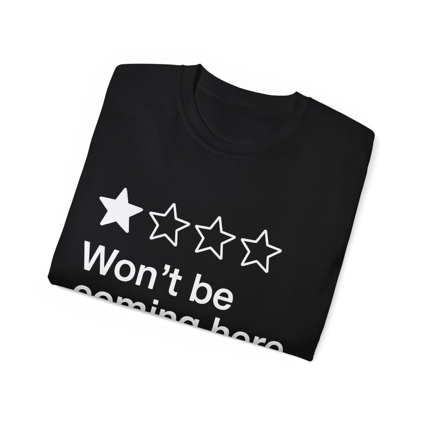 One Star Won't Be Coming Here Again T-Shirt
