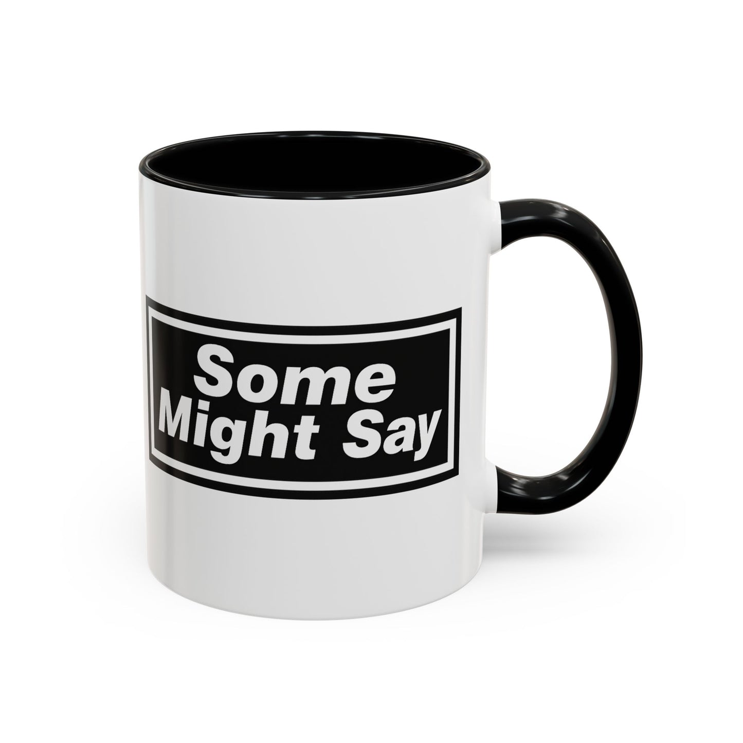 Some Might Say Mug