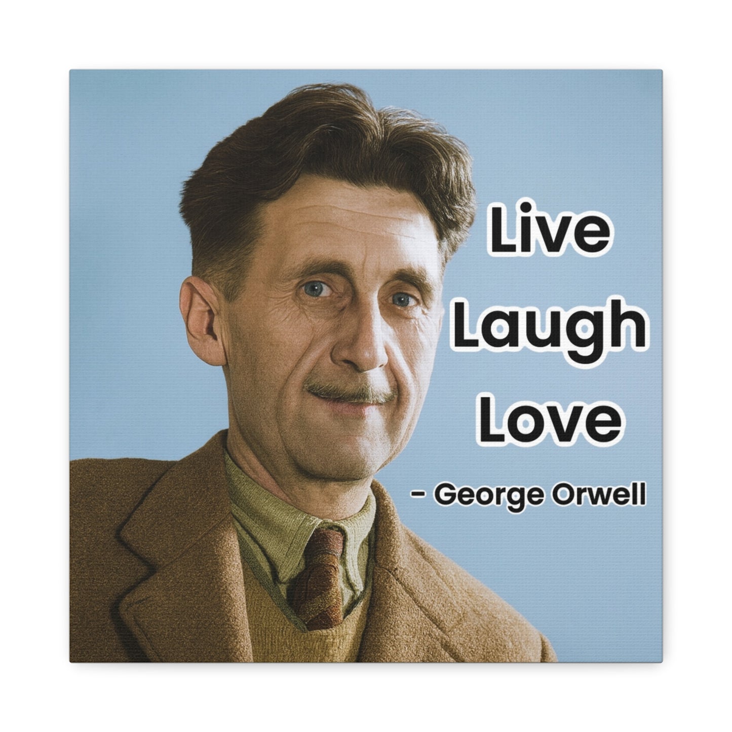 George Orwell Live Laugh Love Canvas