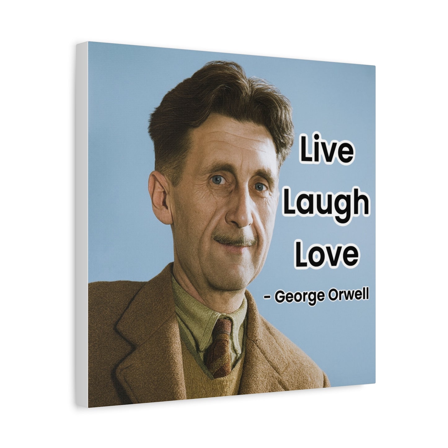 George Orwell Live Laugh Love Canvas