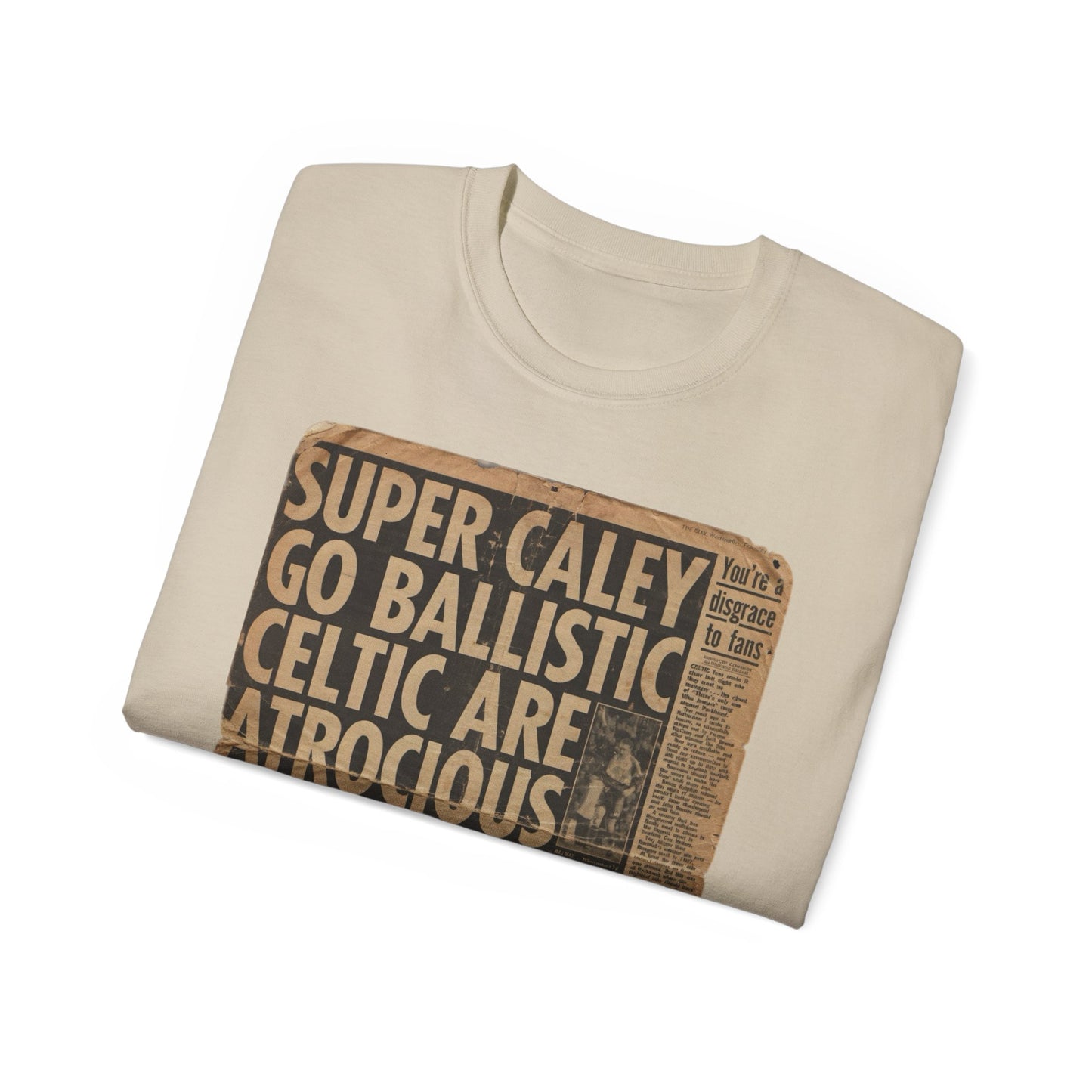Super Caley Go Ballistic Celtic Are Atrocious Newspaper Headline Unisex Ultra Cotton Tee