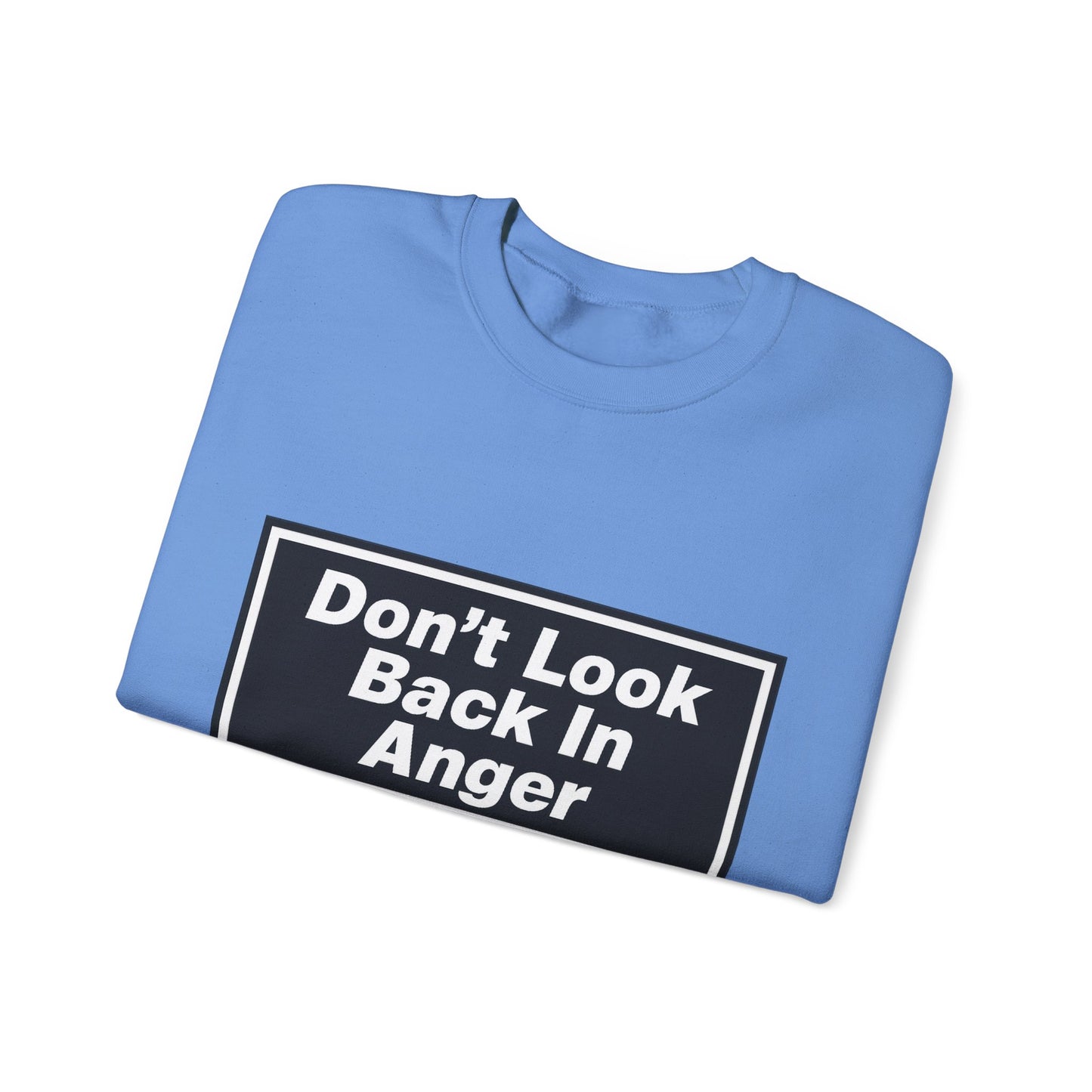Don’t Look Back In Anger Sweatshirt