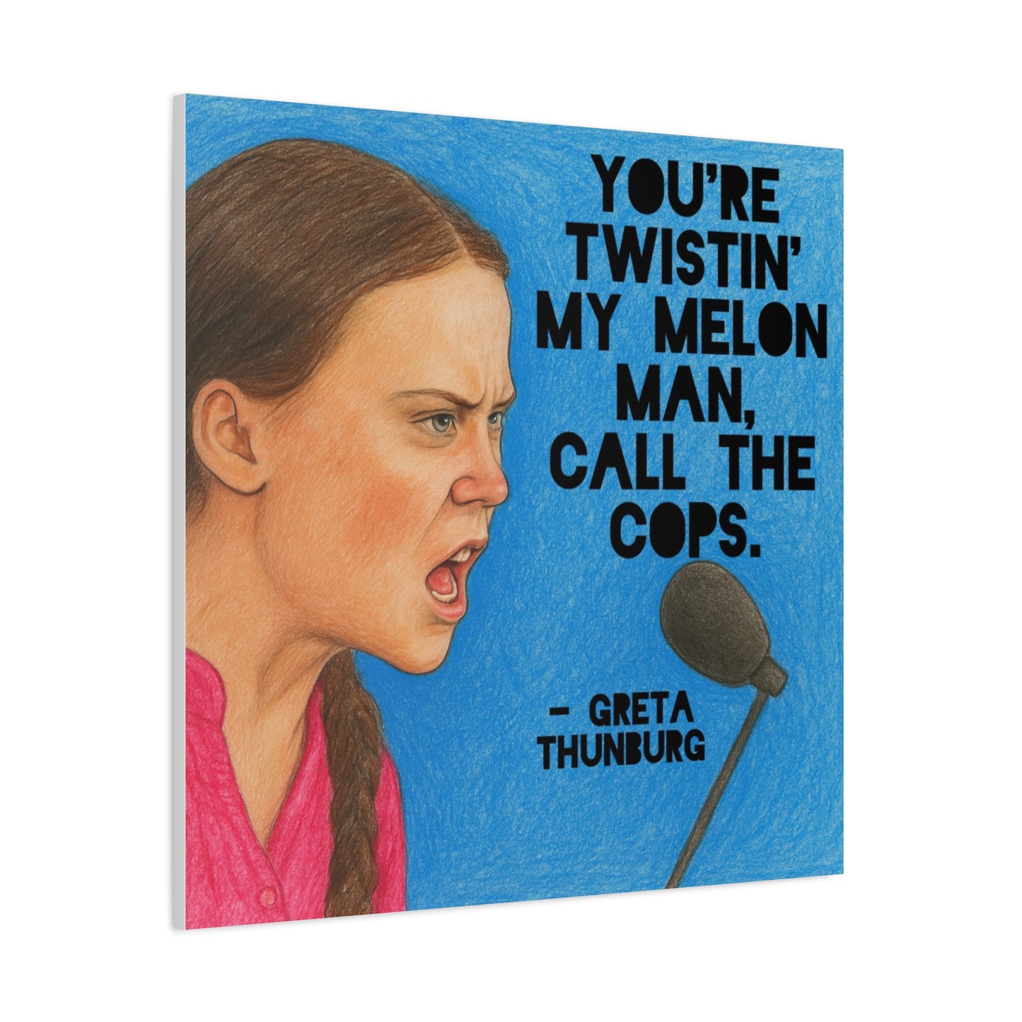 Greta Thunberg Step On Happy Mondays Quote Art Print