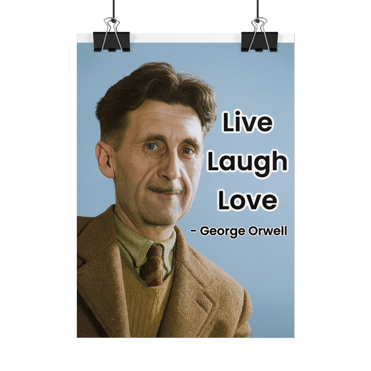 George Orwell Live Laugh Love Poster
