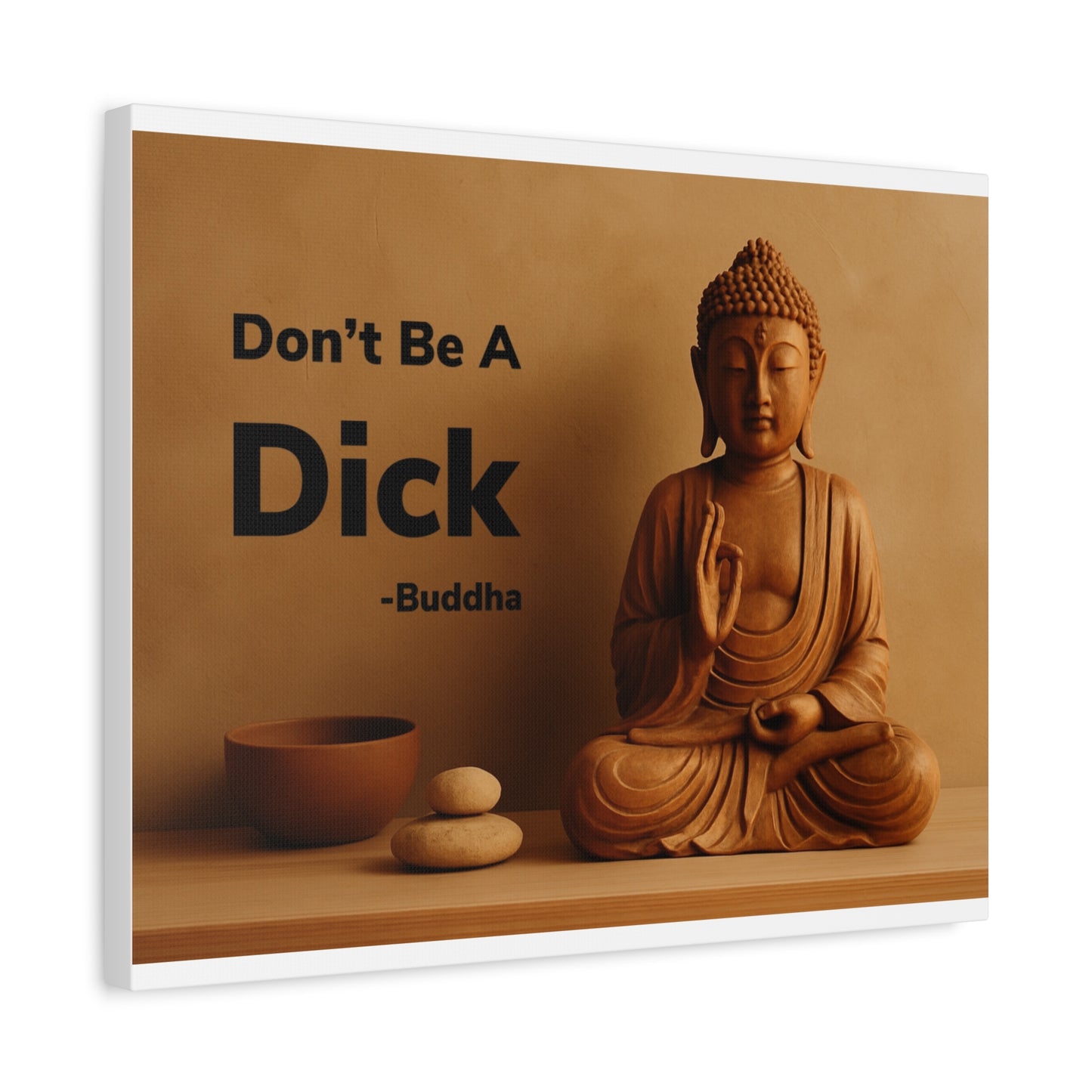 Buddha Don’t Be A Dick Canvas