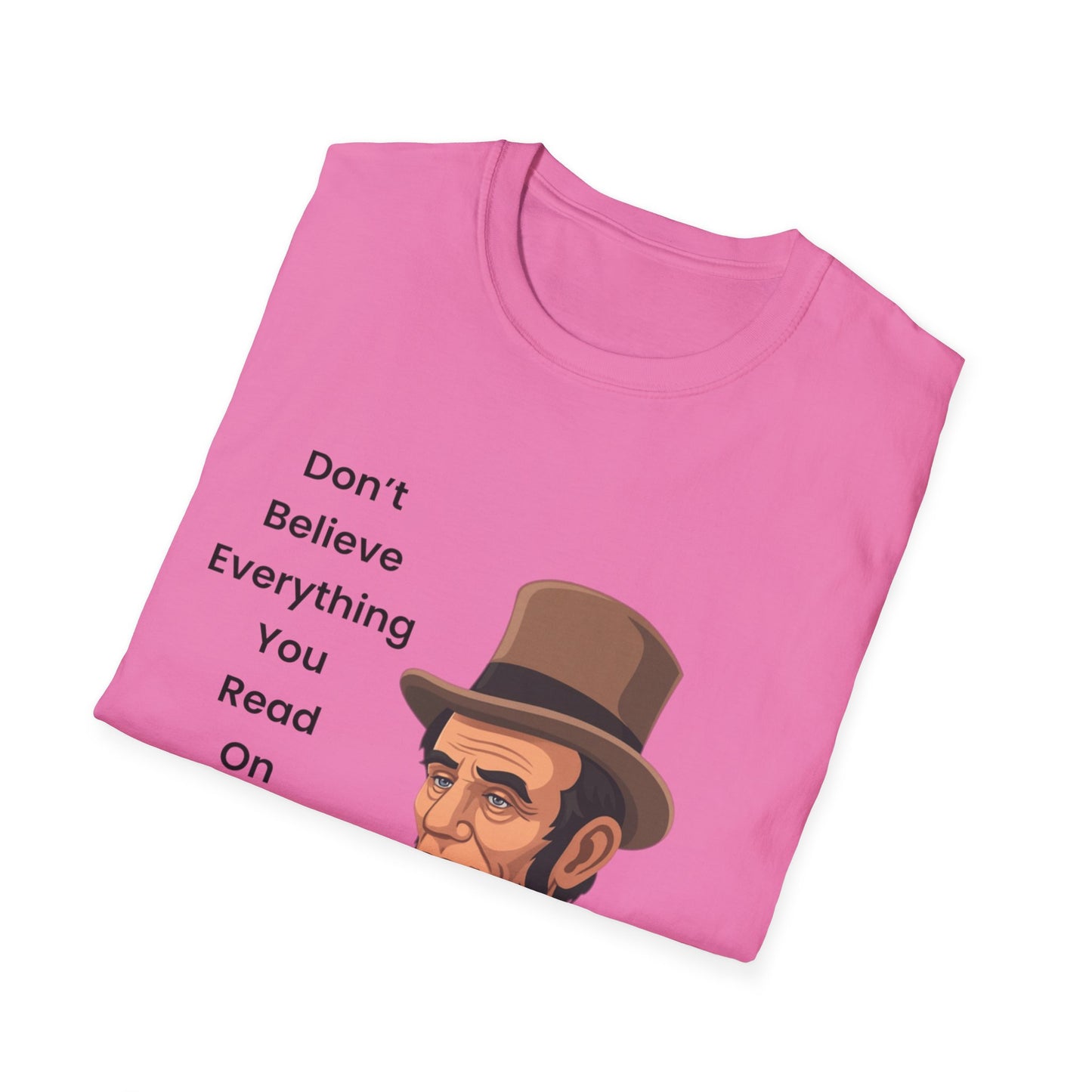 Abraham Lincoln Funny Internet Quote T-Shirt