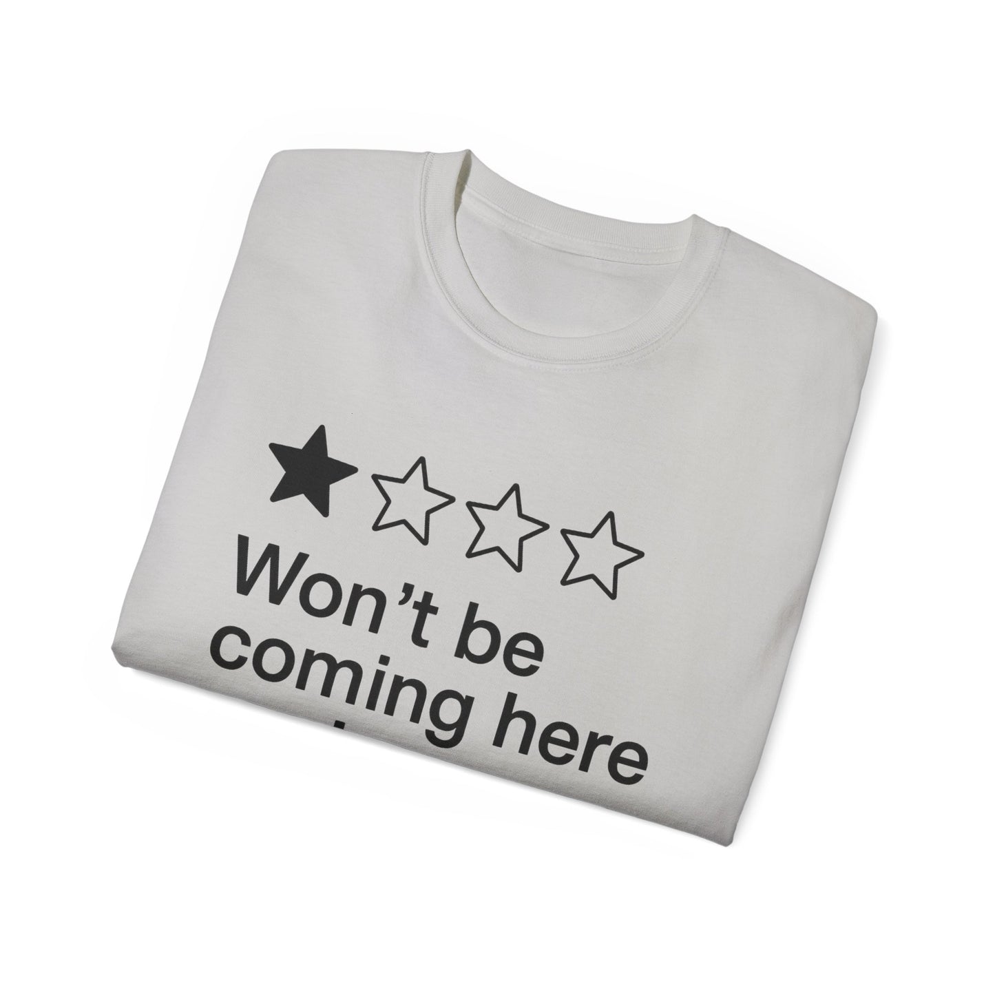 One Star Won’t Be Coming Here Again T-Shirt