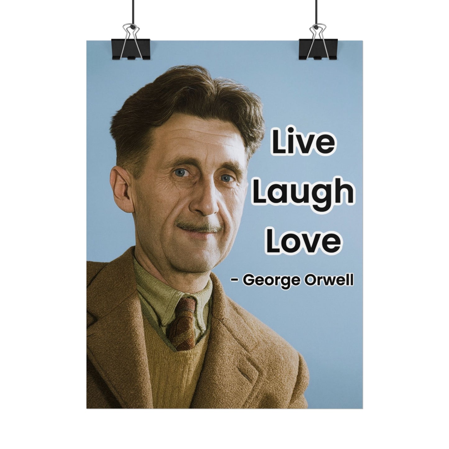 George Orwell Live Laugh Love Poster