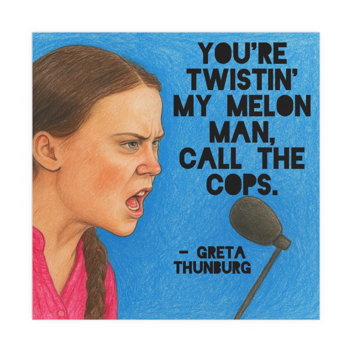 Greta Thunberg Step On Happy Mondays Poster