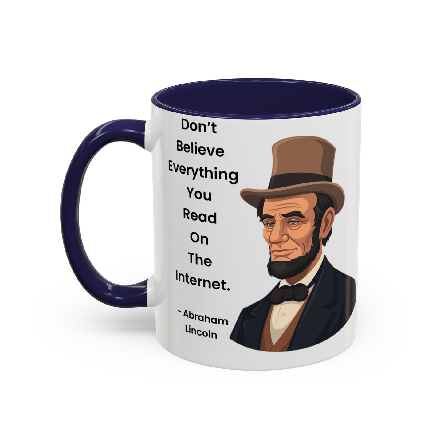 Abraham Lincoln Funny Internet Quote Coffee Mug,