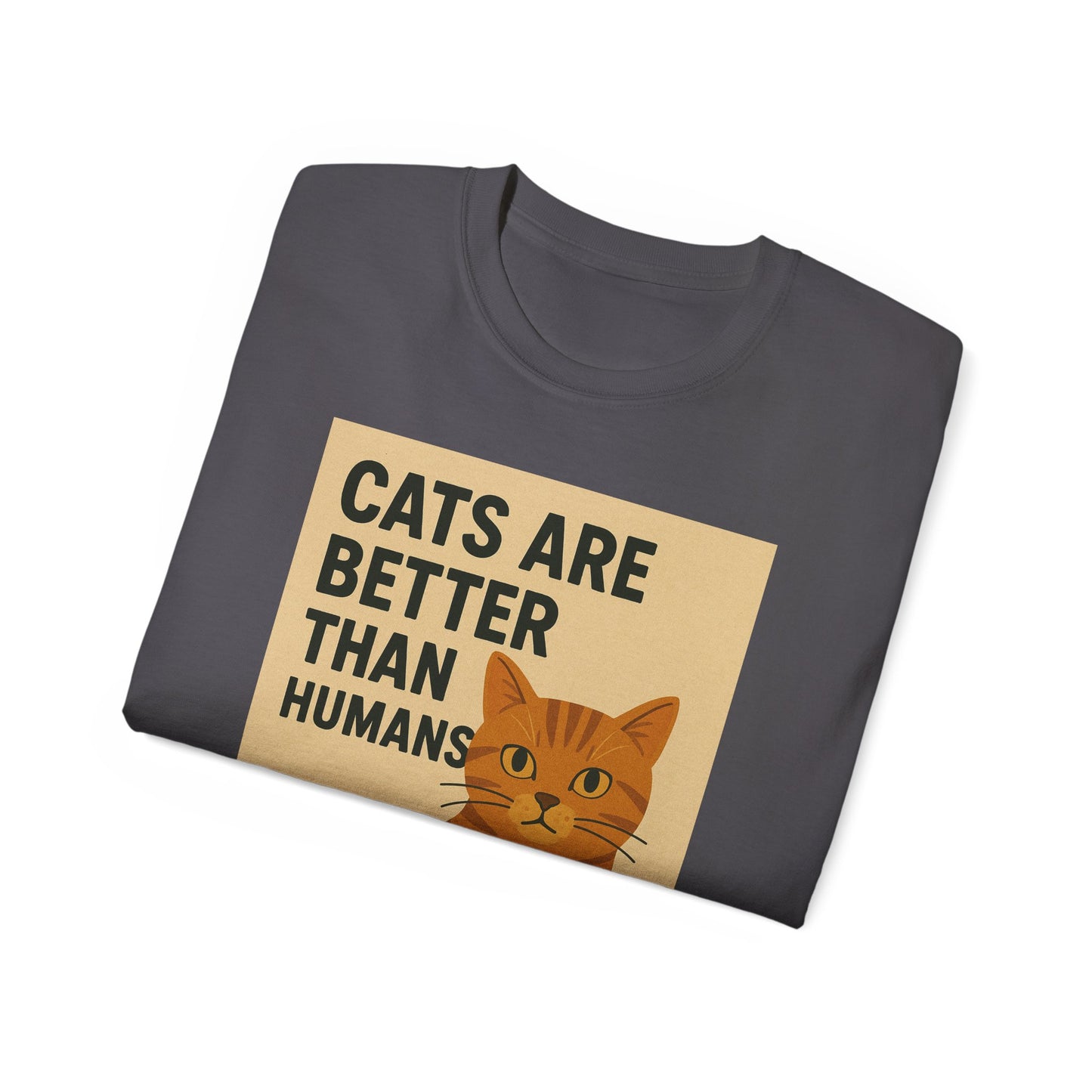 Cats Are Better Than Humans T-Shirt