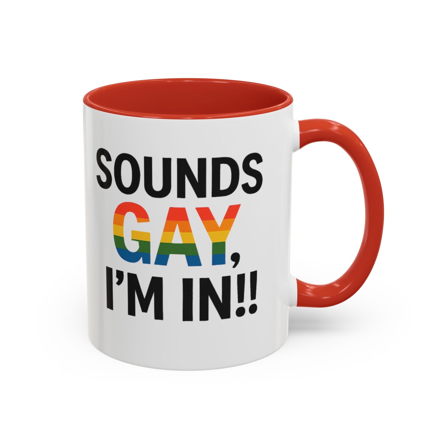 Sounds Gay, I'm In Mug