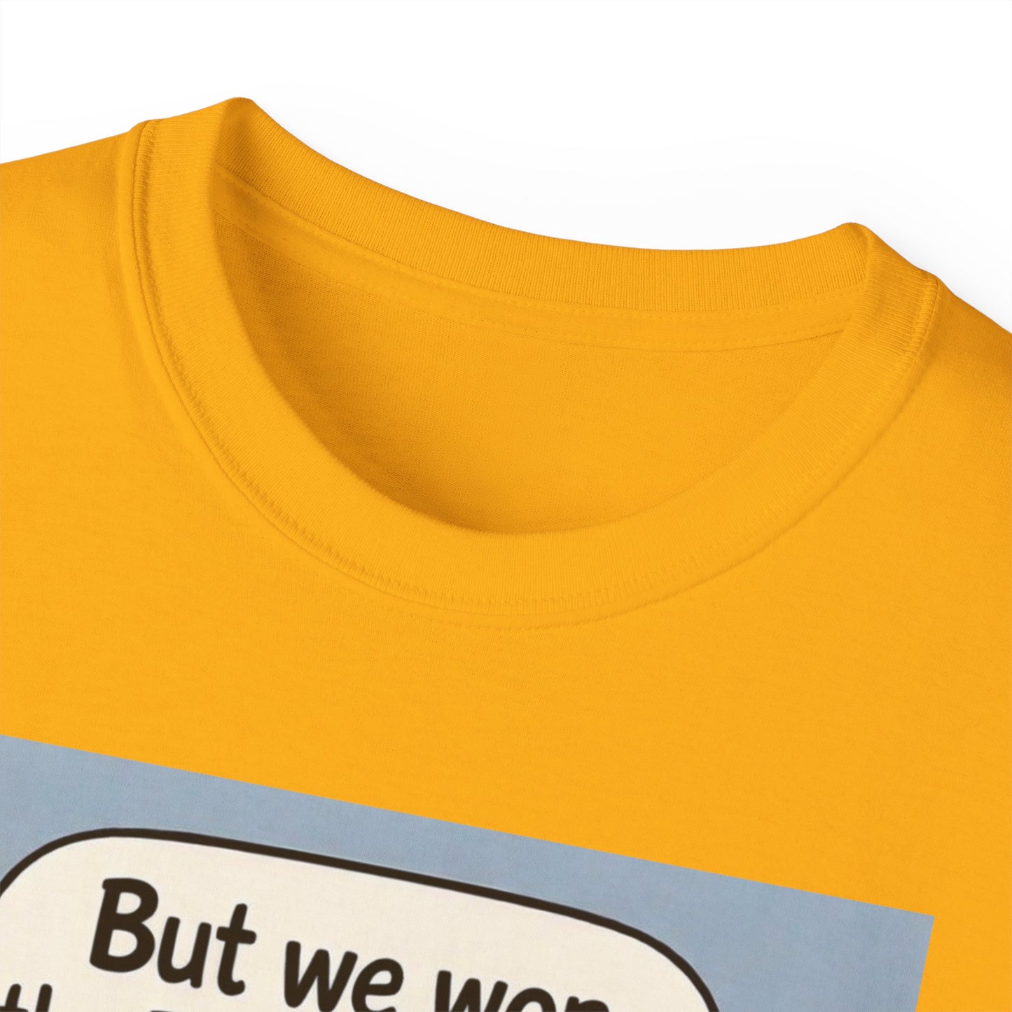 Tottenham Hotspur But we won Unisex Ultra Cotton Tee