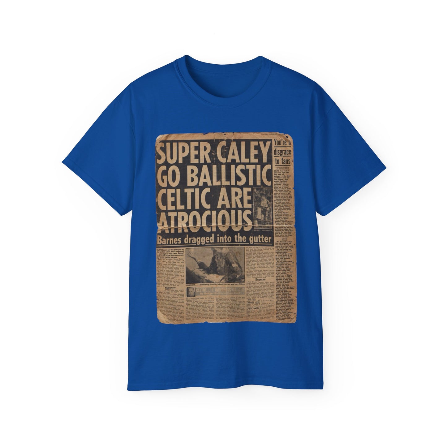 Super Caley Go Ballistic Celtic Are Atrocious Newspaper Headline Unisex Ultra Cotton Tee