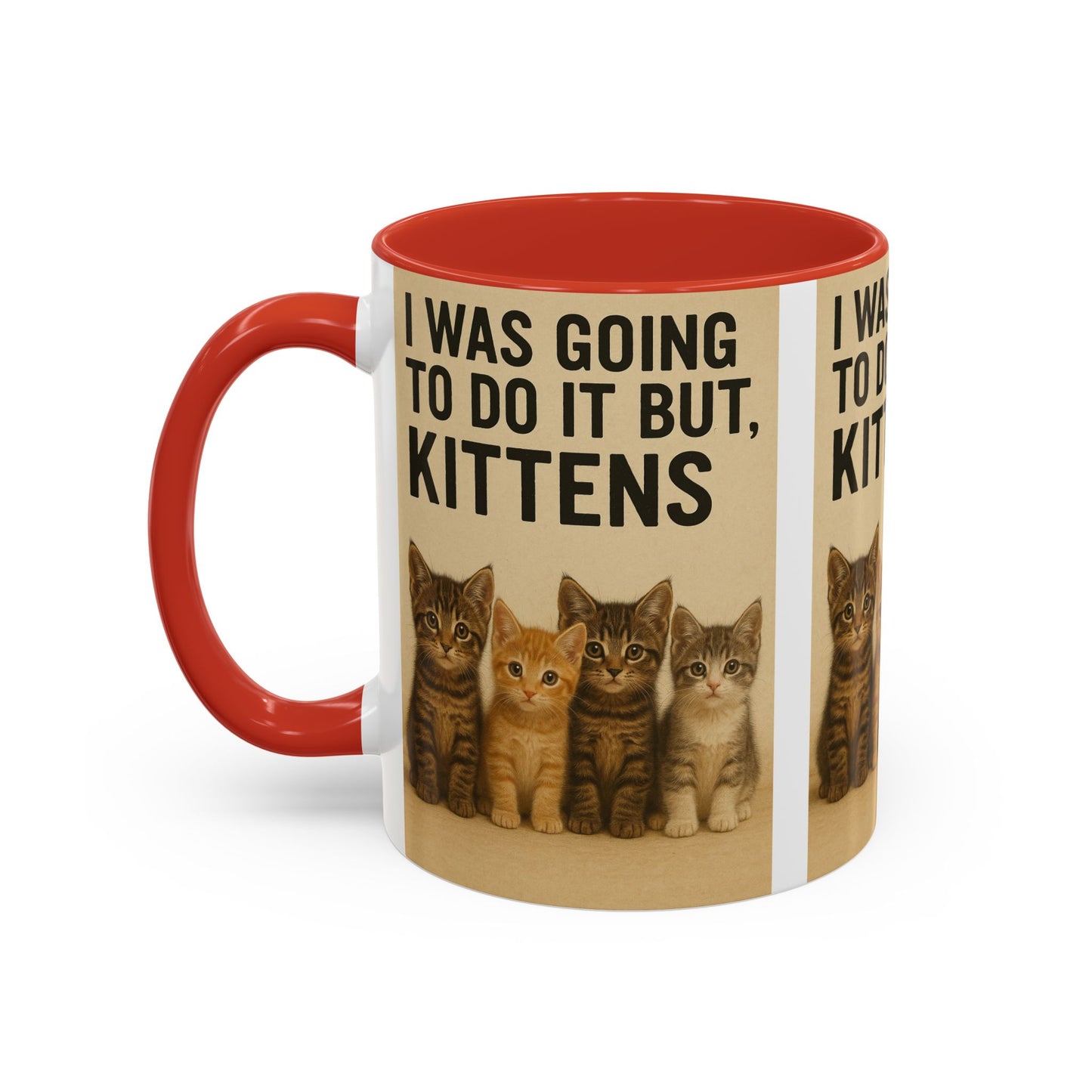 I Was Going To Do It But, Kittens Mug