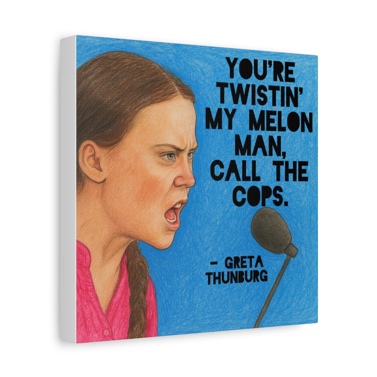 Greta Thunberg Step On Happy Mondays Quote Art Print