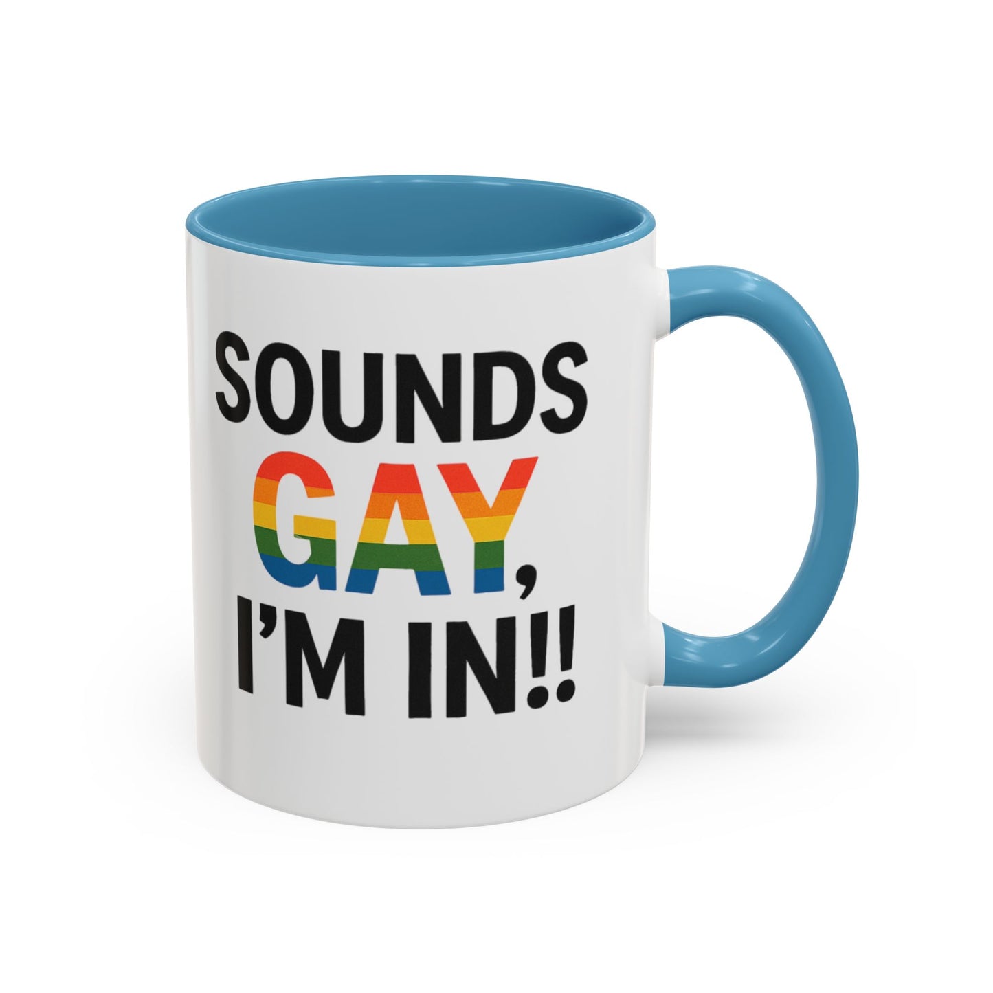 Sounds Gay, I'm In Mug