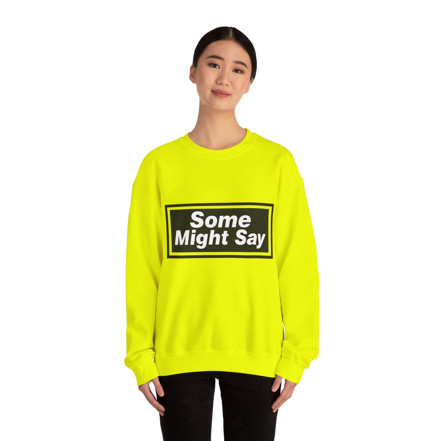 Some Might Say Sweatshirt