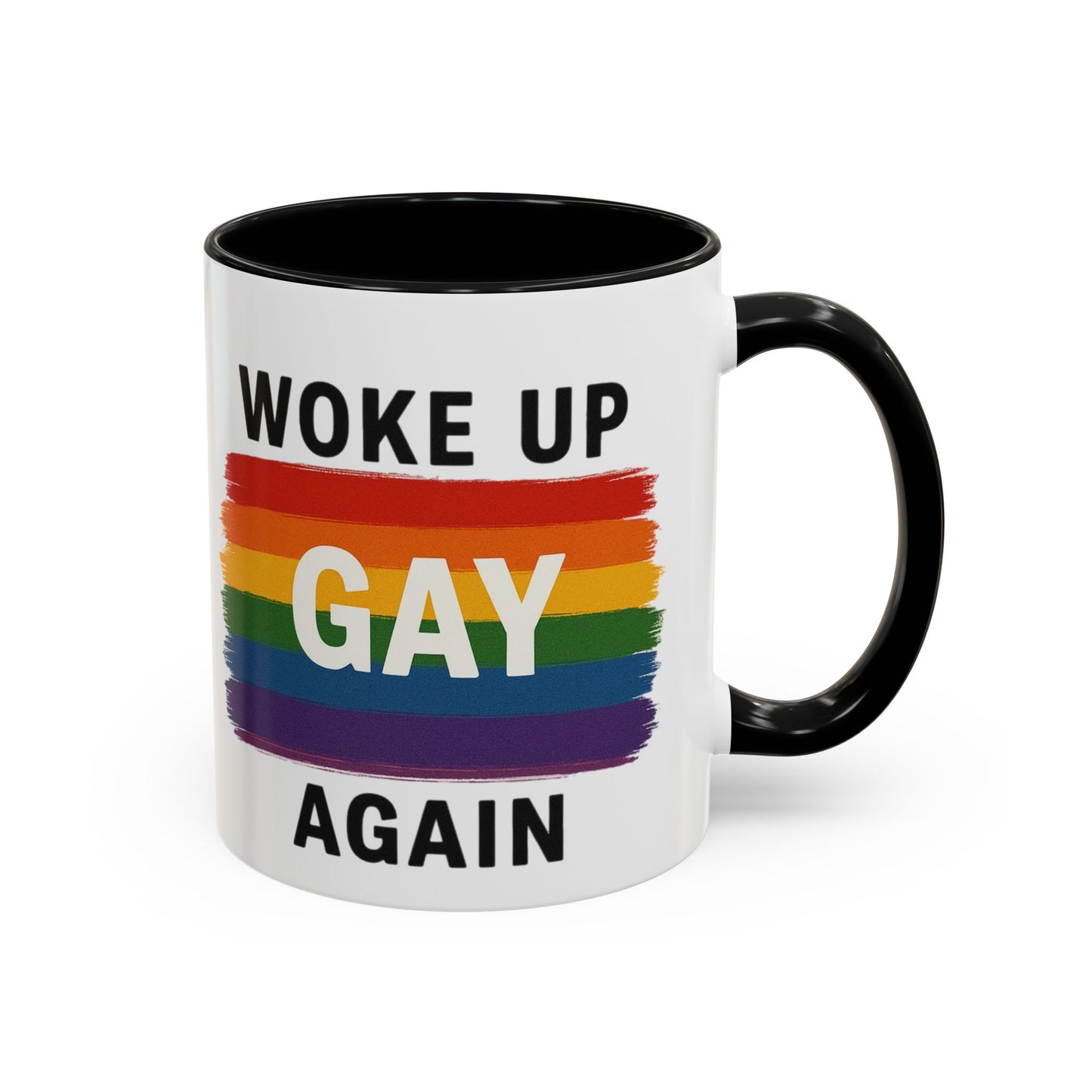 Rainbow Pride Woke Up Gay Again Mug