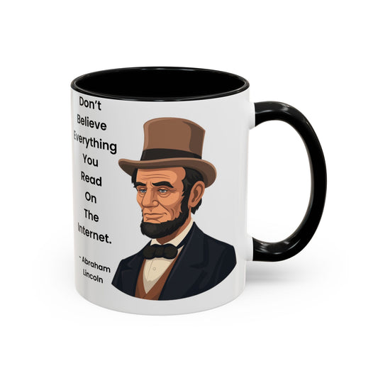 Abraham Lincoln Funny Internet Quote Coffee Mug,