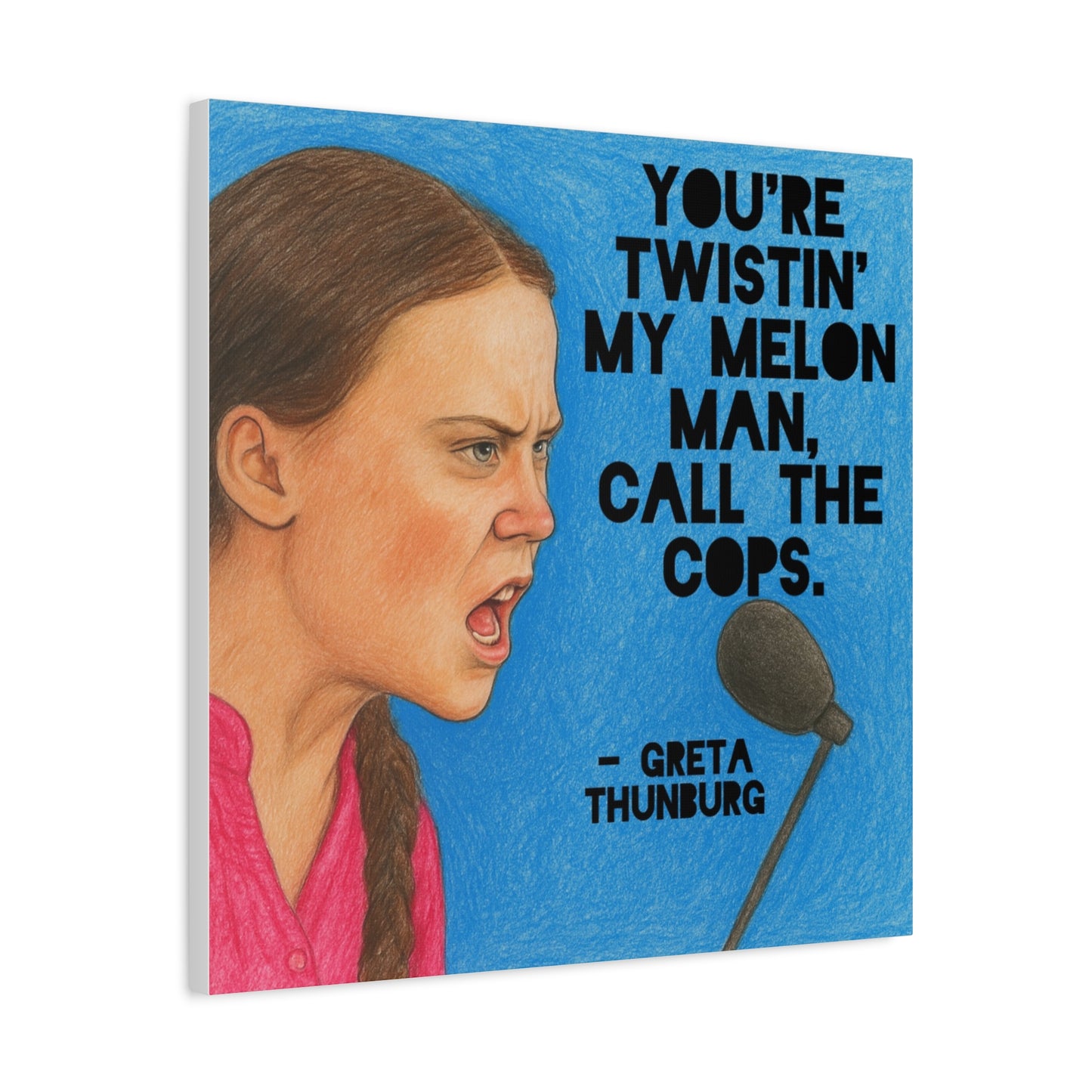 Greta Thunberg Step On Happy Mondays Quote Art Print