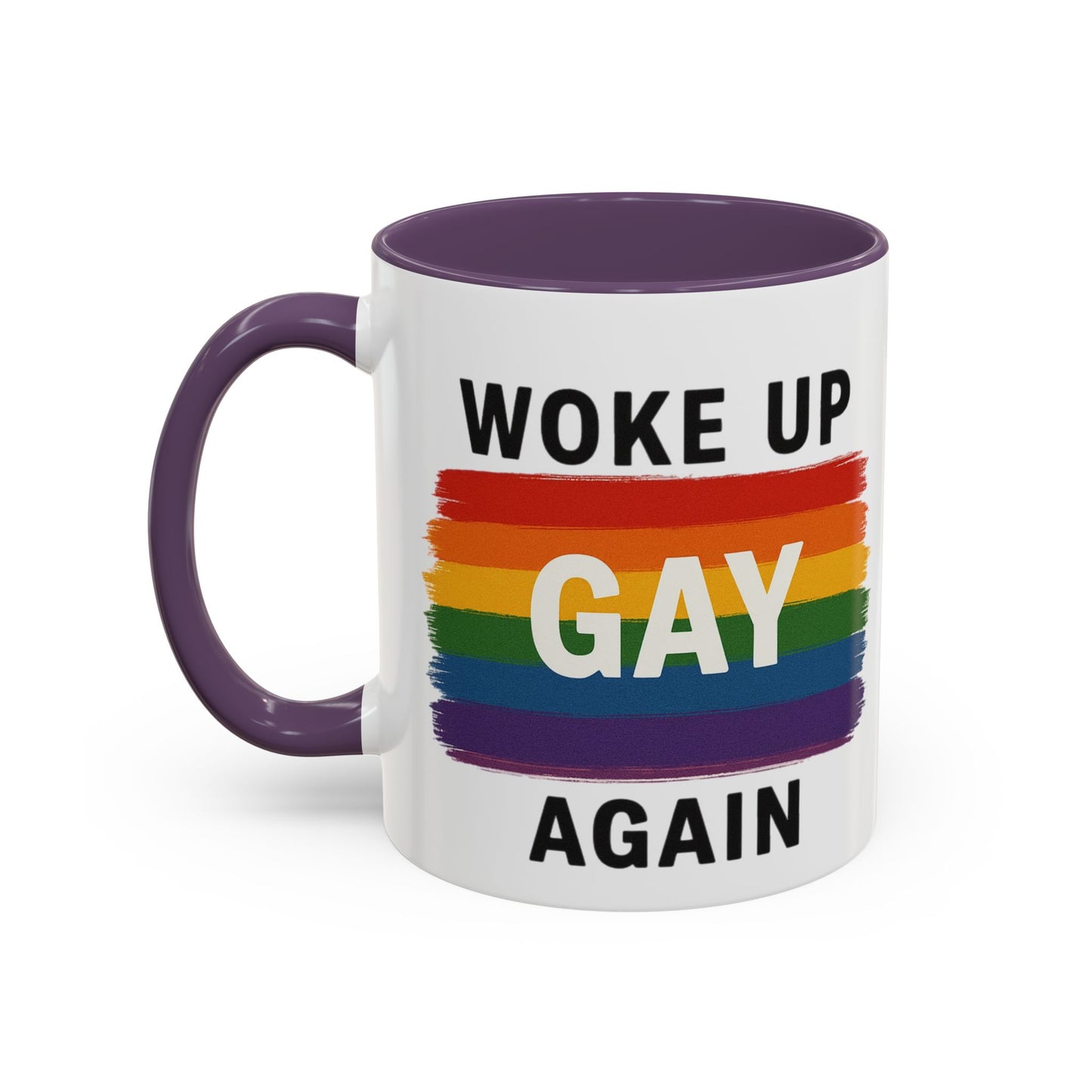 Rainbow Pride Woke Up Gay Again Mug