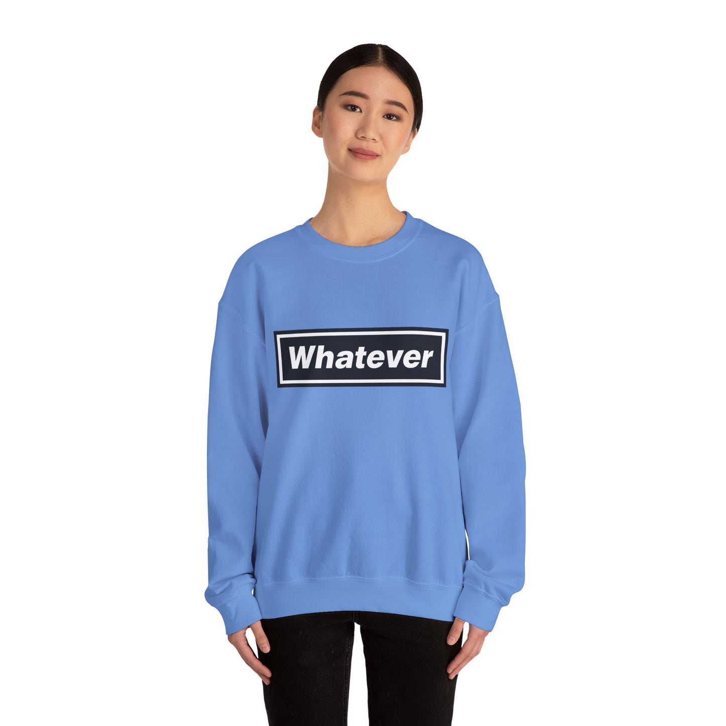 Whatever Sweatshirt