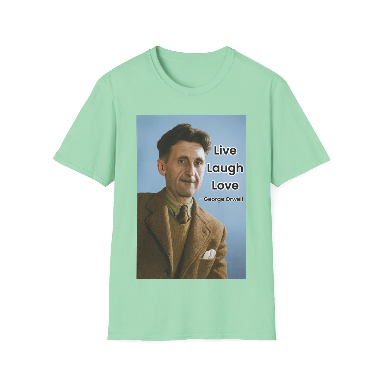 George Orwell 'Live Laugh Love' Quote T-Shirt