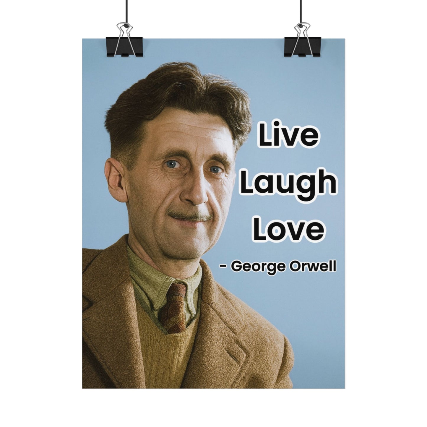 George Orwell Live Laugh Love Poster