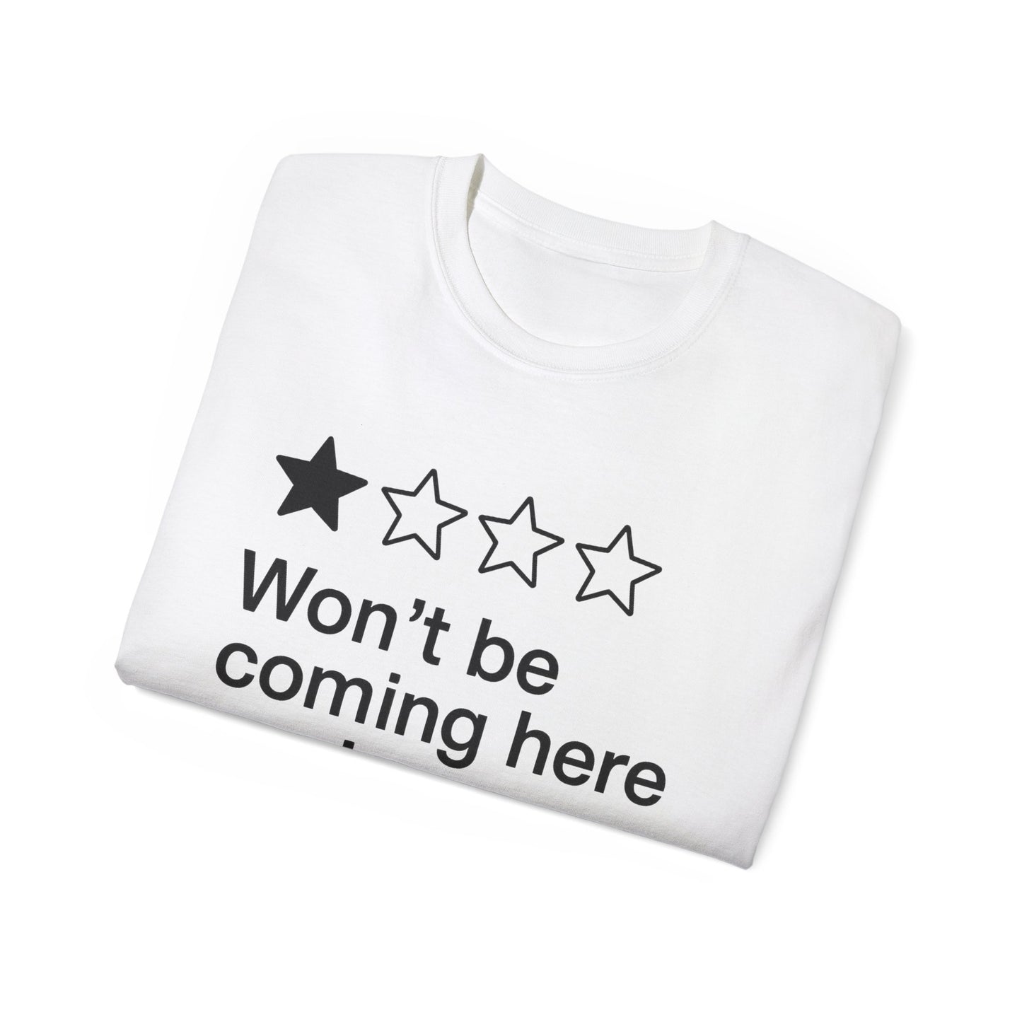 One Star Won’t Be Coming Here Again T-Shirt