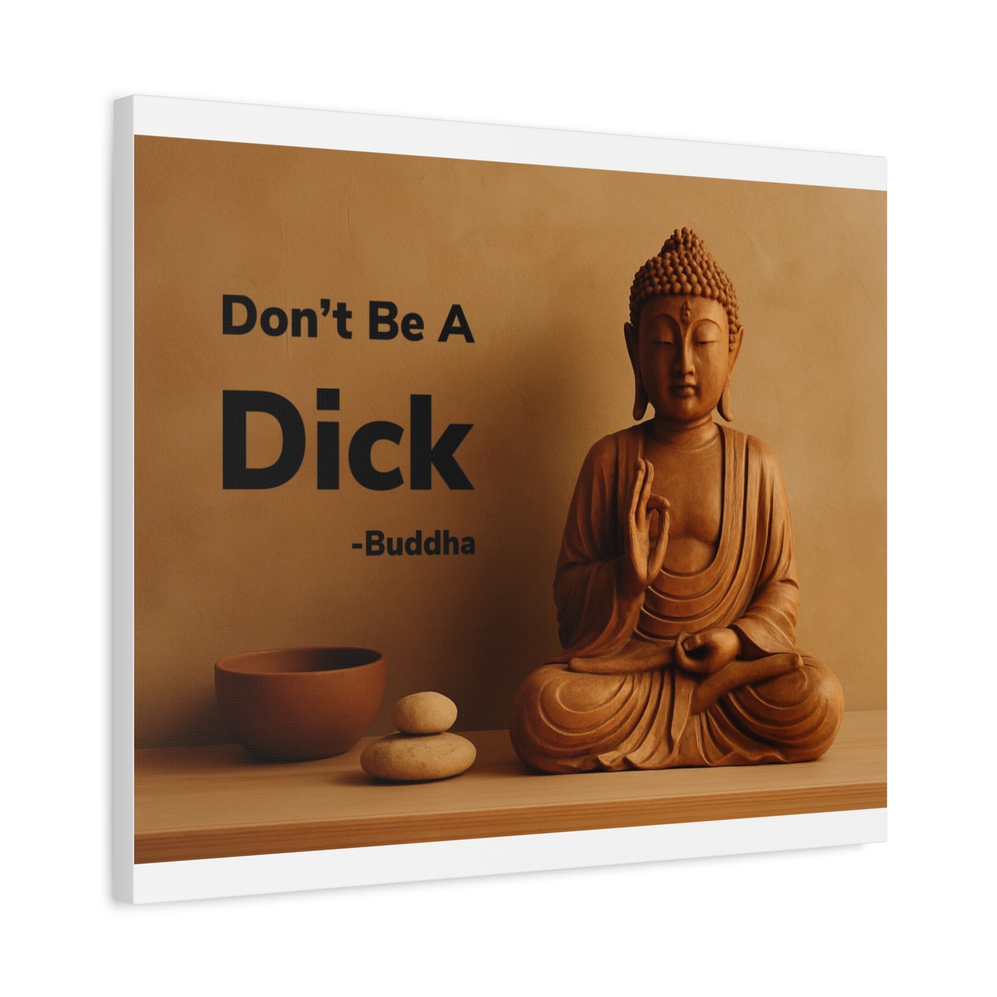Buddha Don’t Be A Dick Canvas
