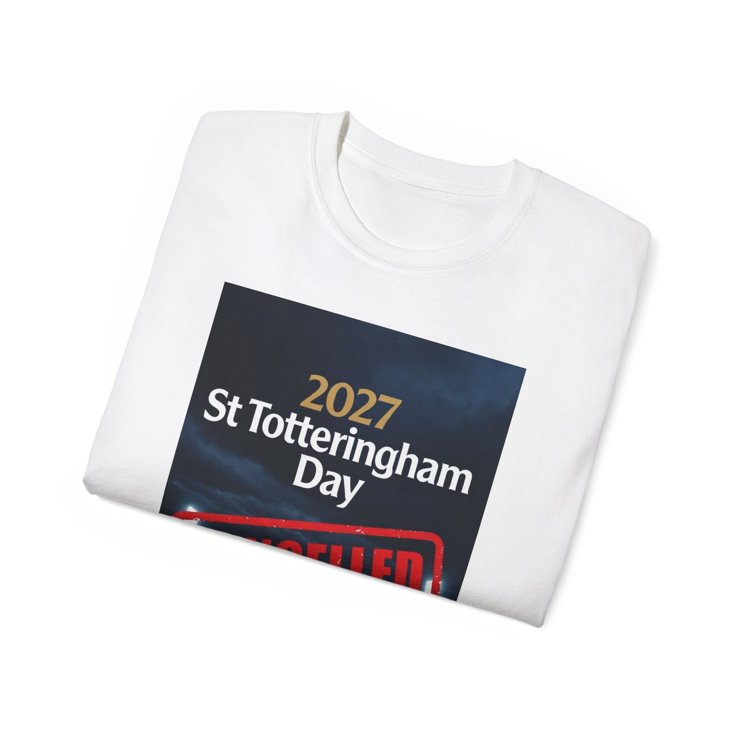 St Totteringham Day Canceled Unisex Ultra Cotton Tee