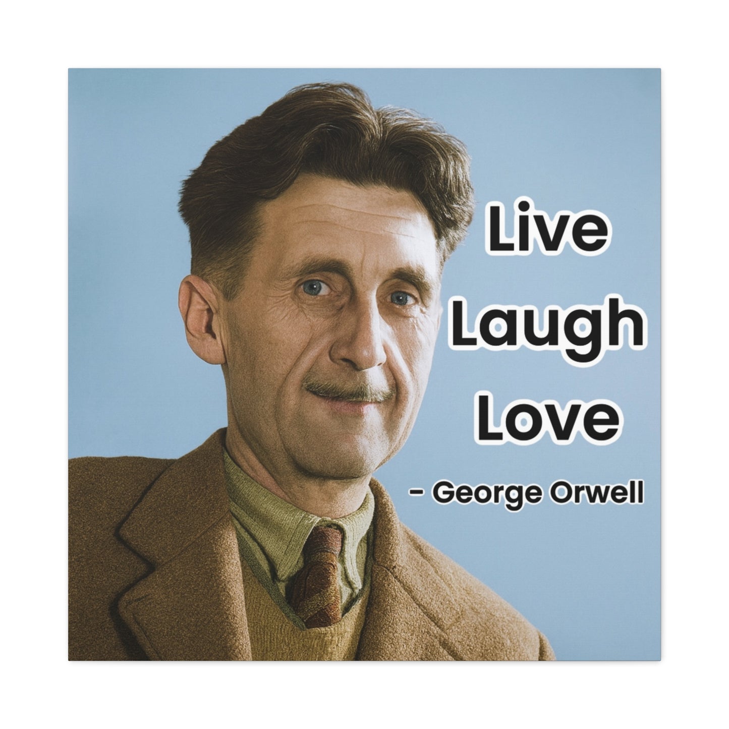 George Orwell Live Laugh Love Canvas
