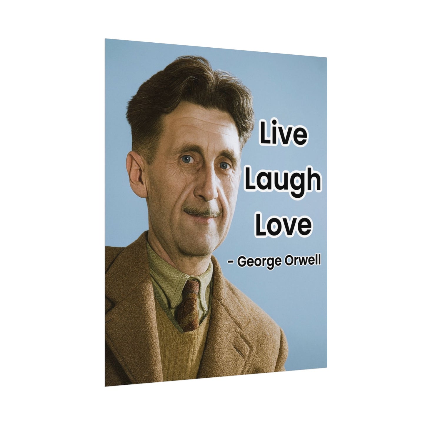 George Orwell Live Laugh Love Poster