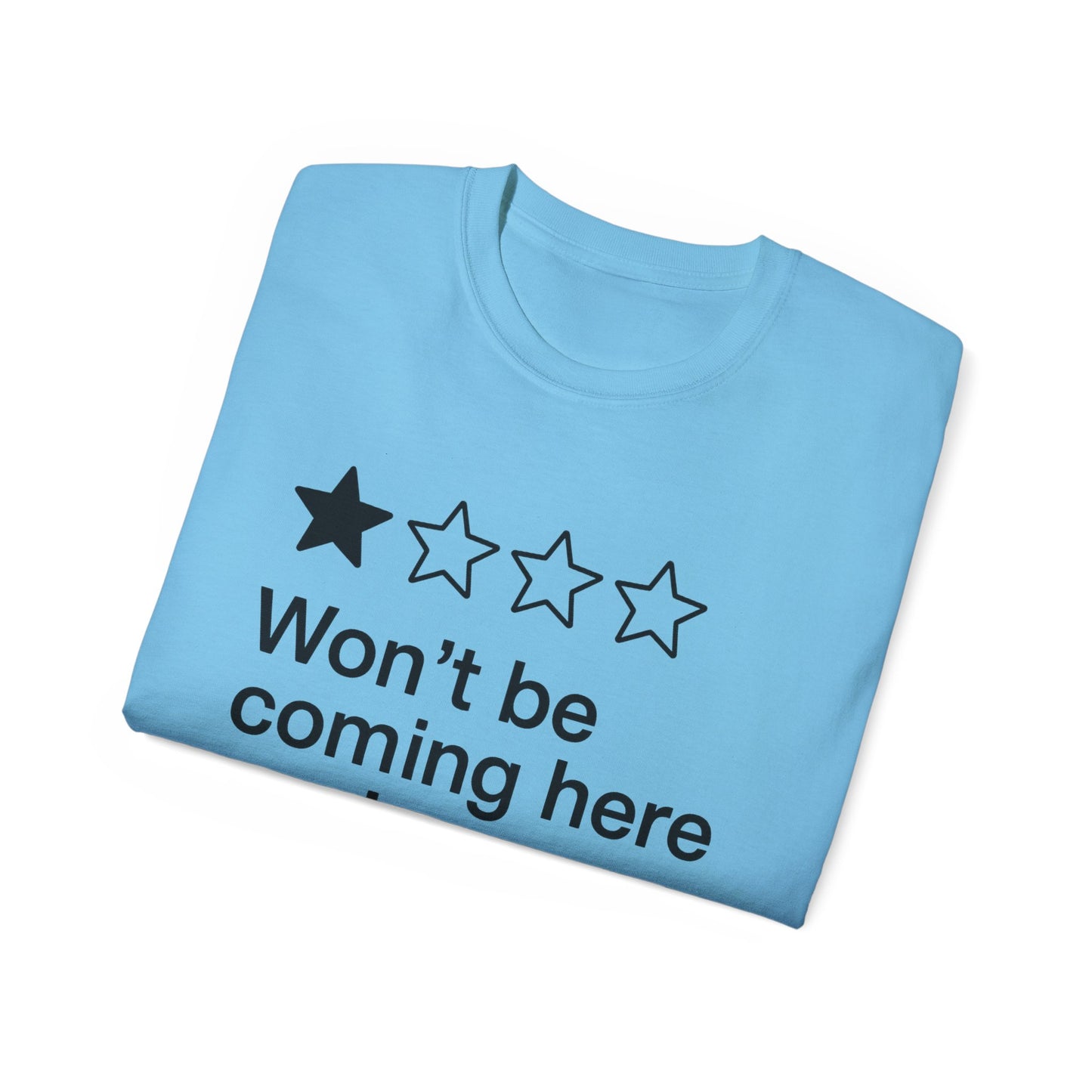 One Star Won’t Be Coming Here Again T-Shirt