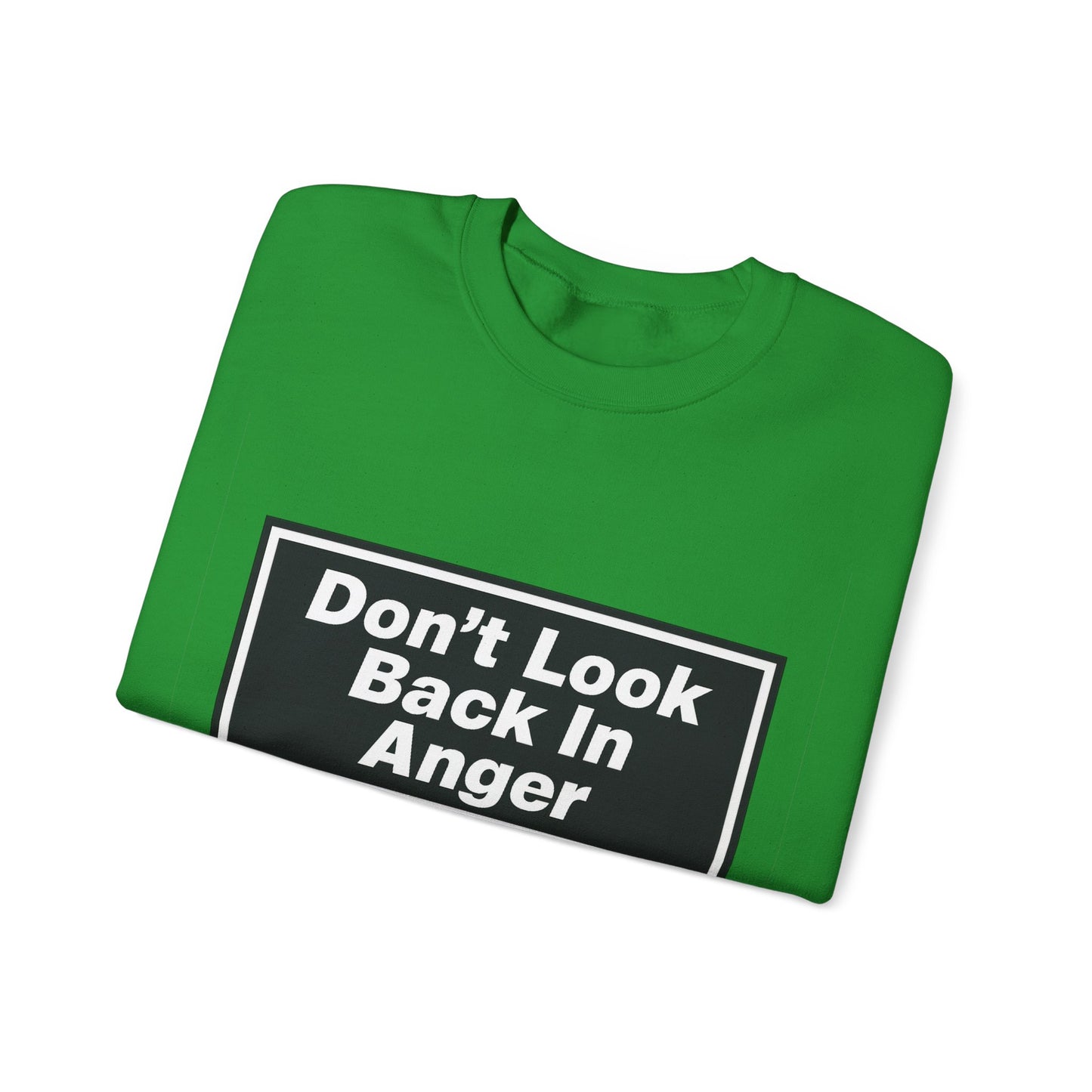 Don’t Look Back In Anger Sweatshirt