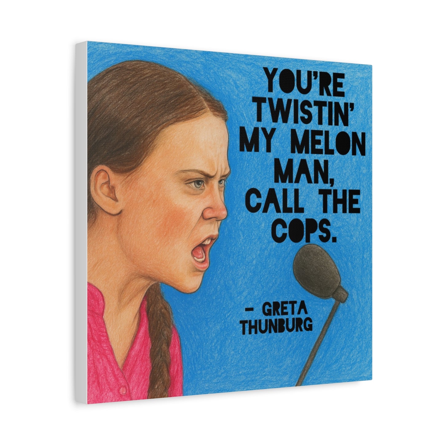 Greta Thunberg Step On Happy Mondays Quote Art Print