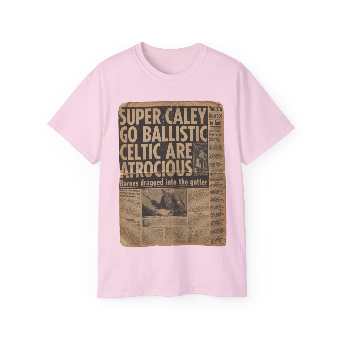 Super Caley Go Ballistic Celtic Are Atrocious Newspaper Headline Unisex Ultra Cotton Tee