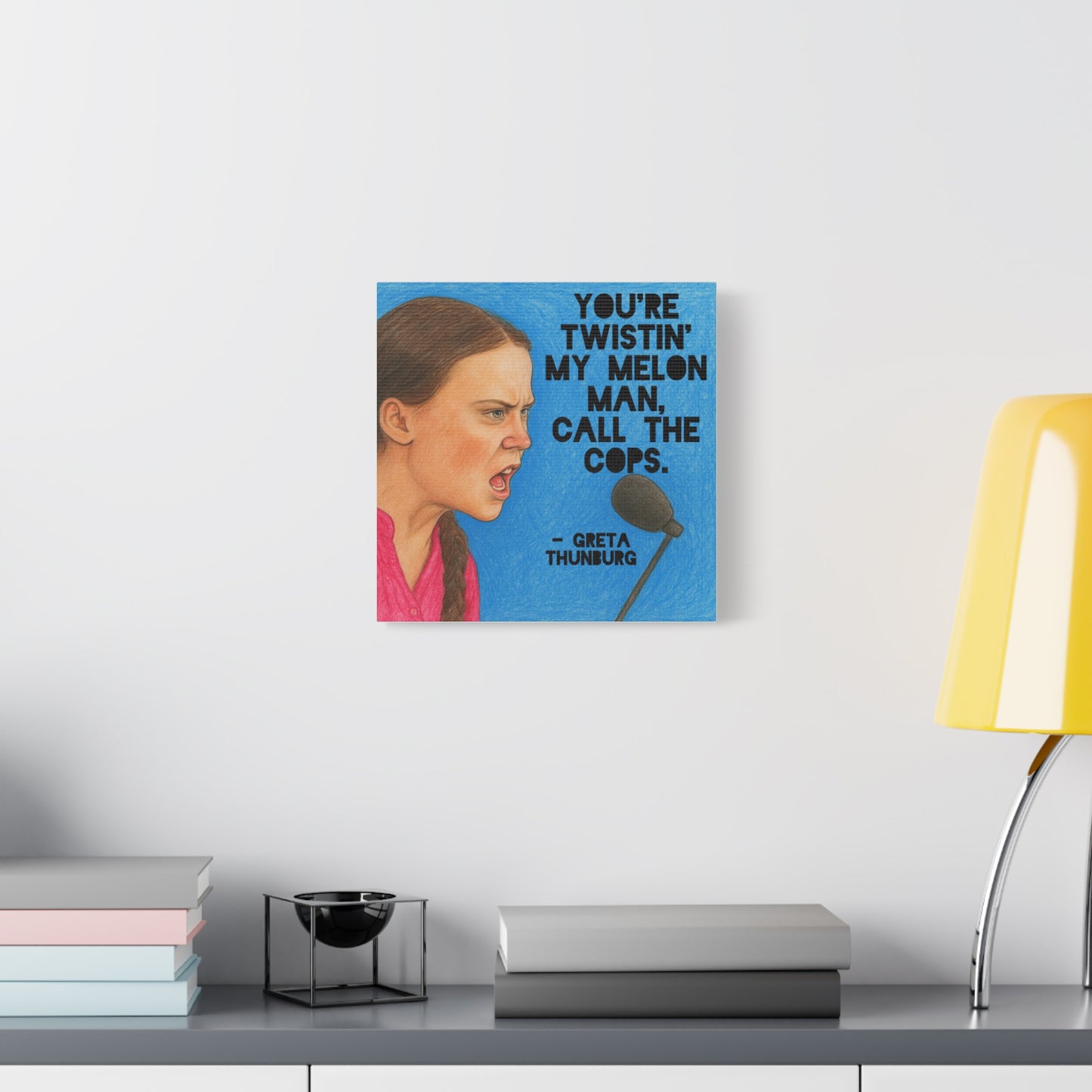 Greta Thunberg Step On Happy Mondays Quote Art Print