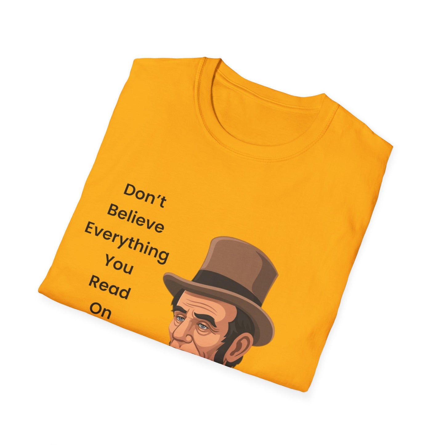 Abraham Lincoln Funny Internet Quote T-Shirt