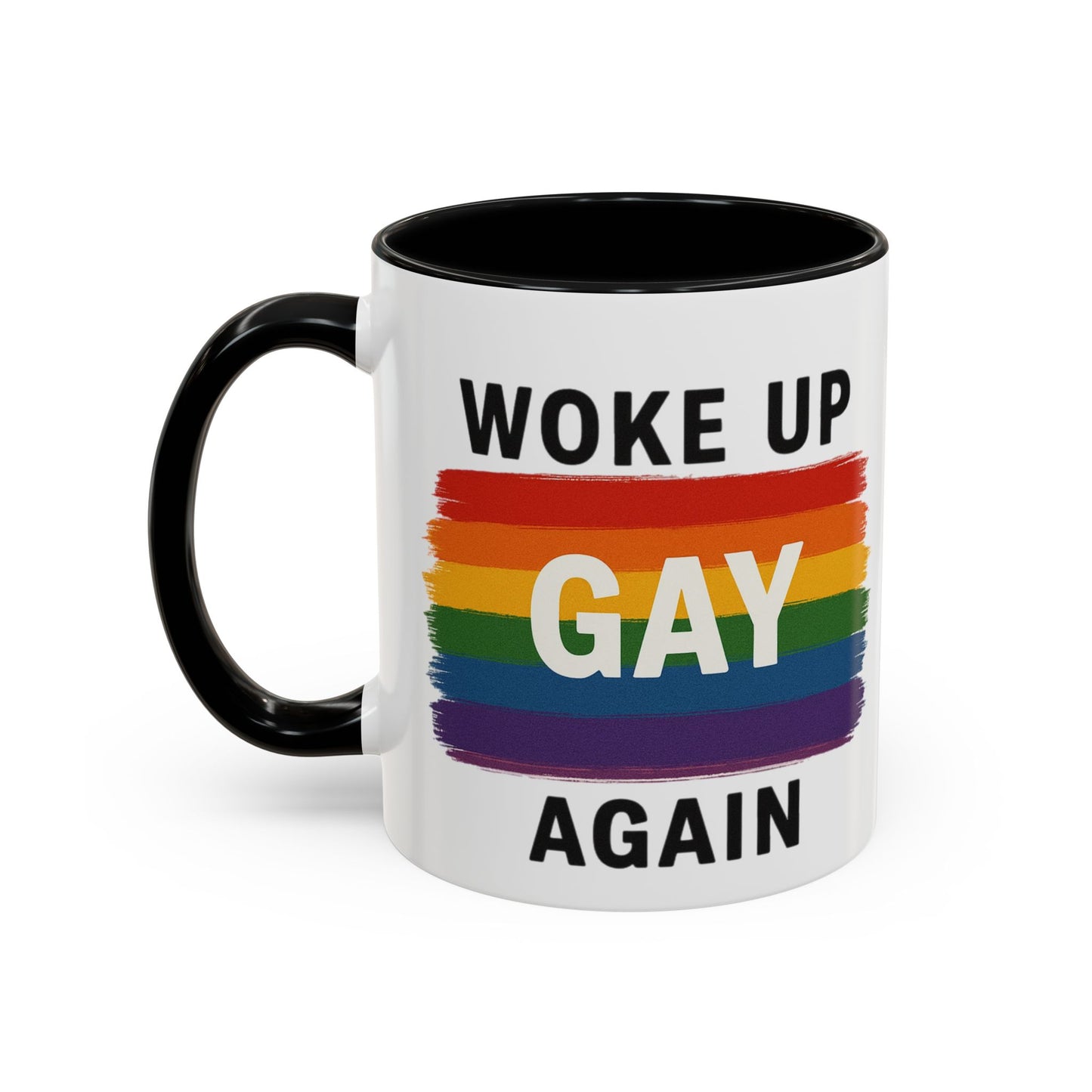 Rainbow Pride Woke Up Gay Again Mug