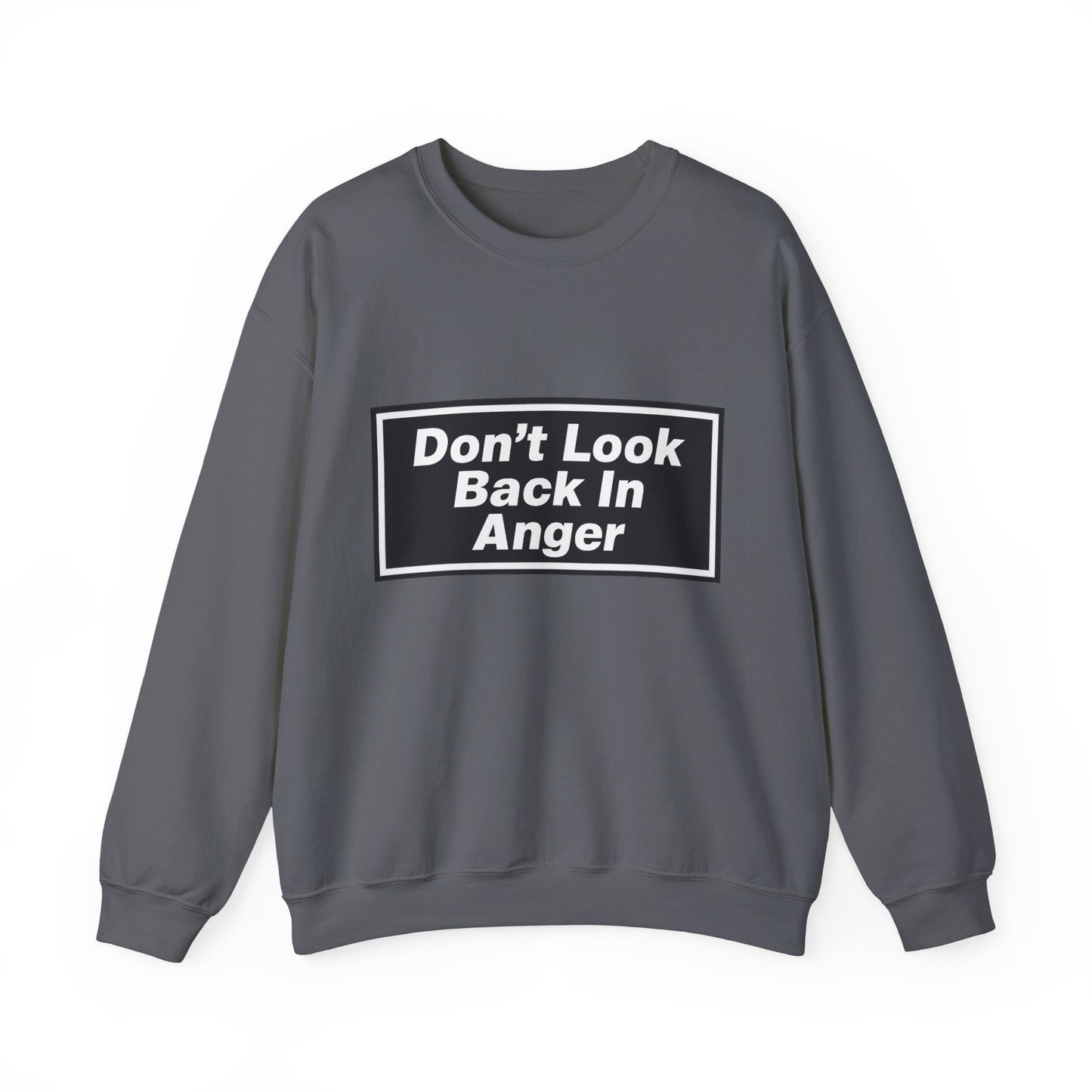 Don’t Look Back In Anger Sweatshirt