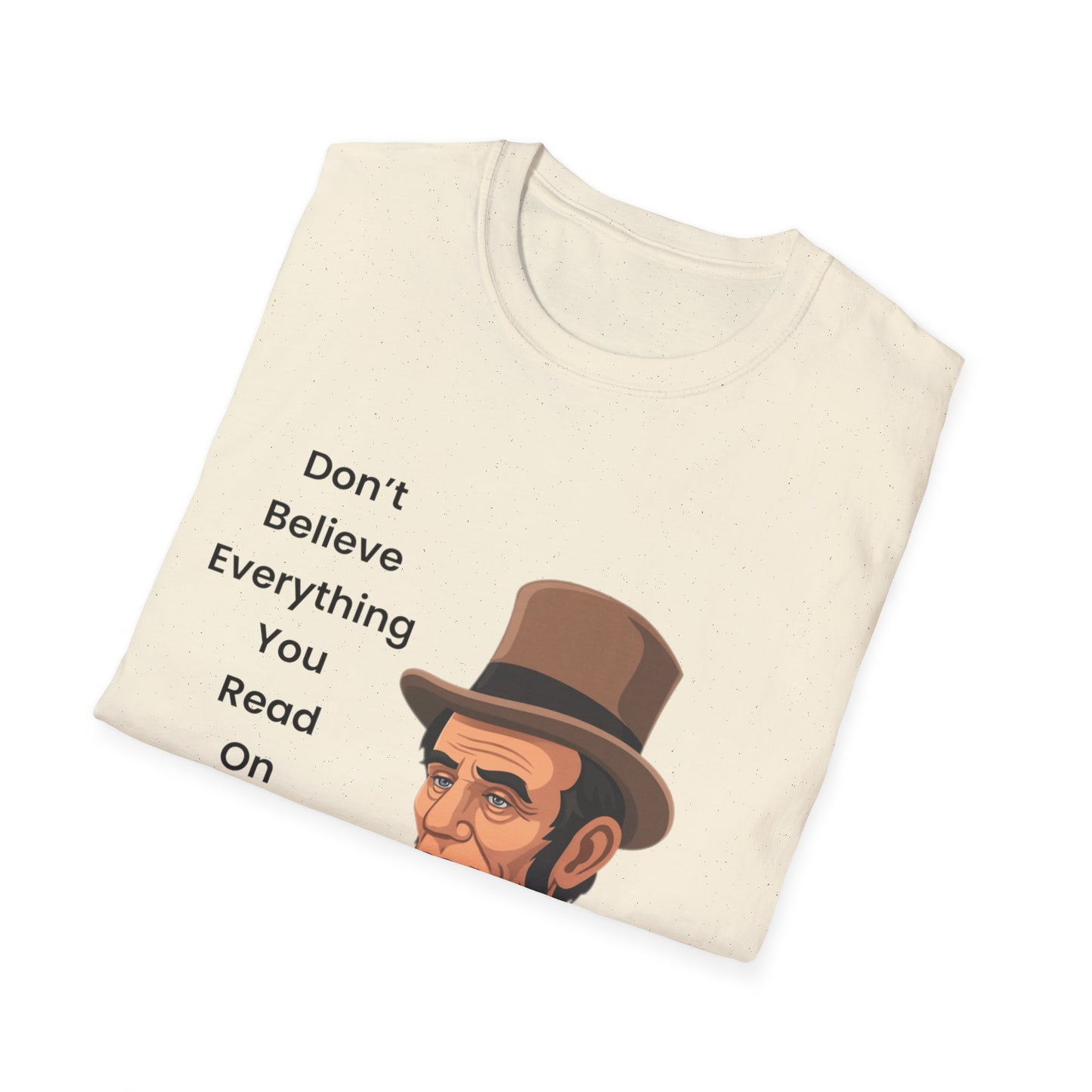 Abraham Lincoln Funny Internet Quote T-Shirt