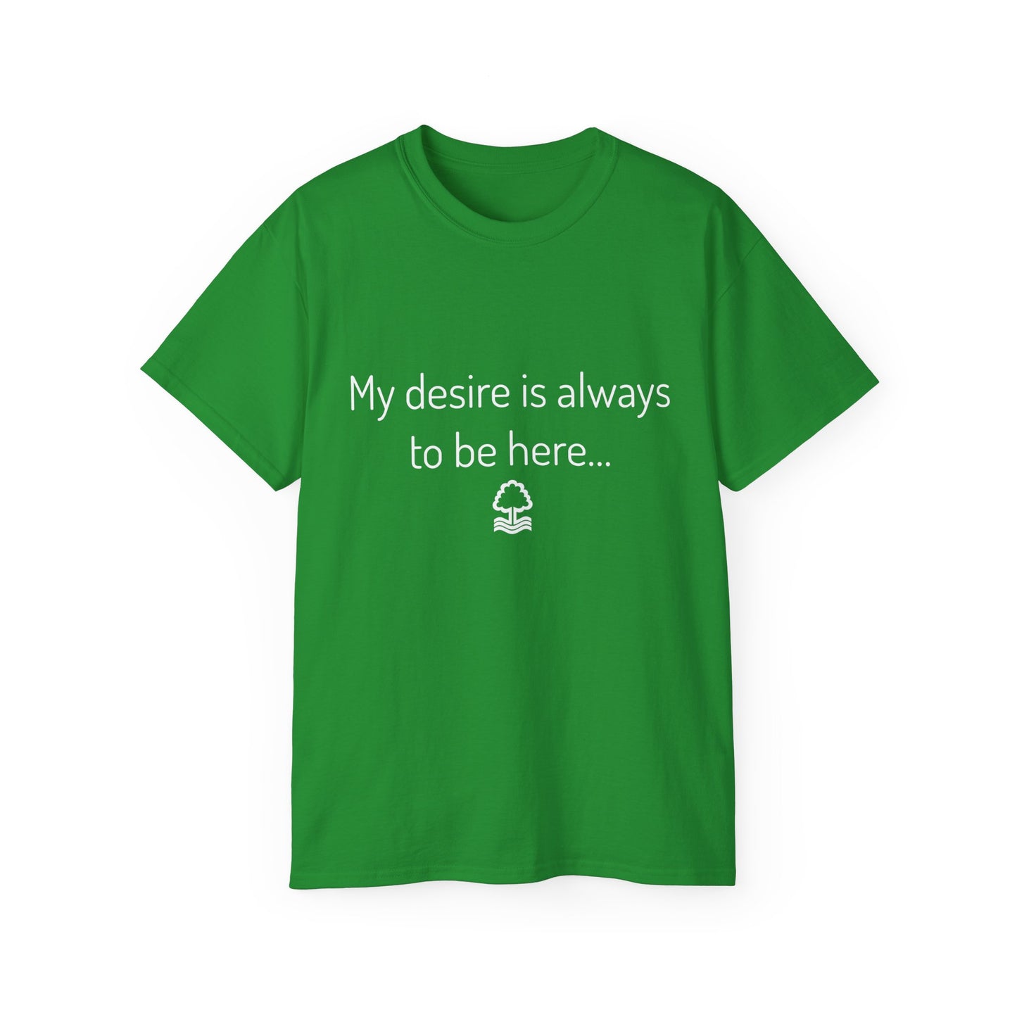 My Desire Is Always to Be Here Nottingham Forest T-Shirt