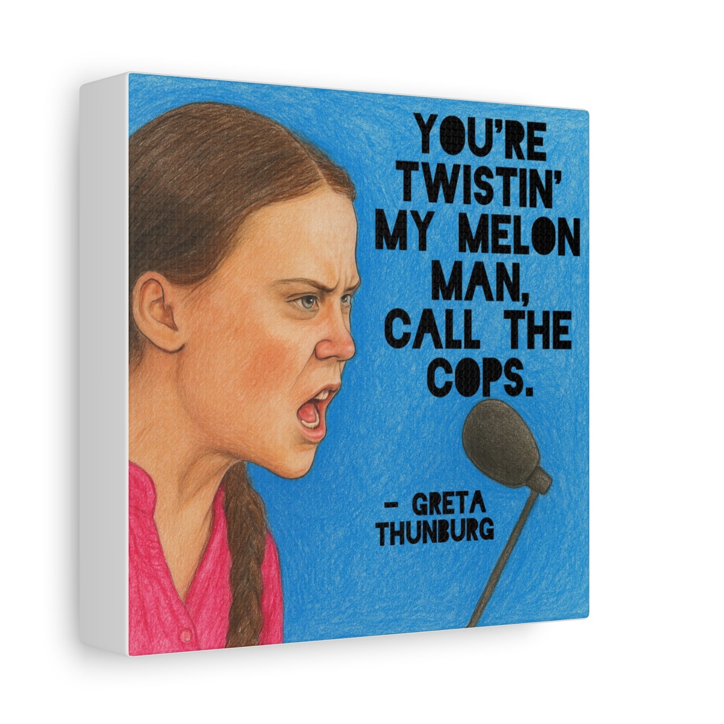 Greta Thunberg Step On Happy Mondays Quote Art Print