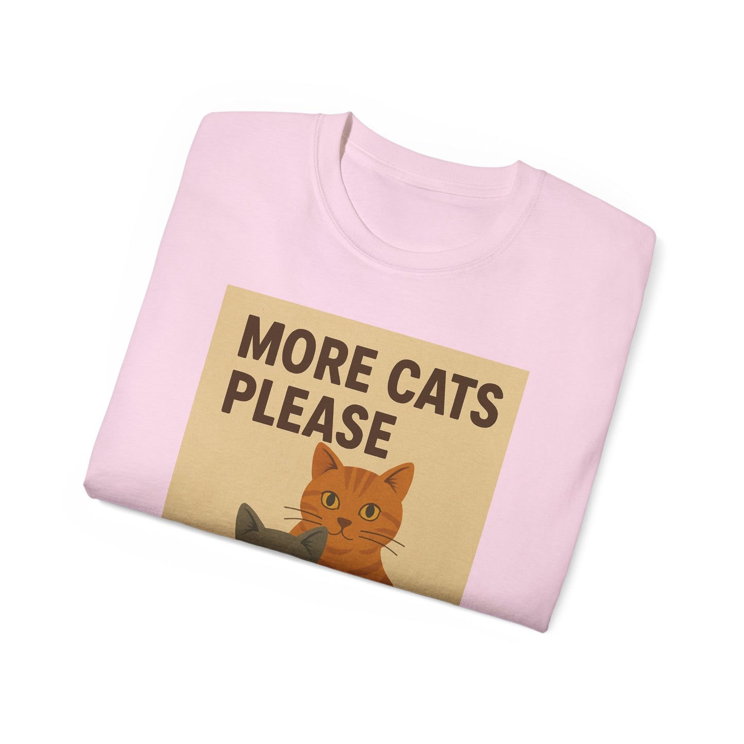 More Cats Please T-Shirt