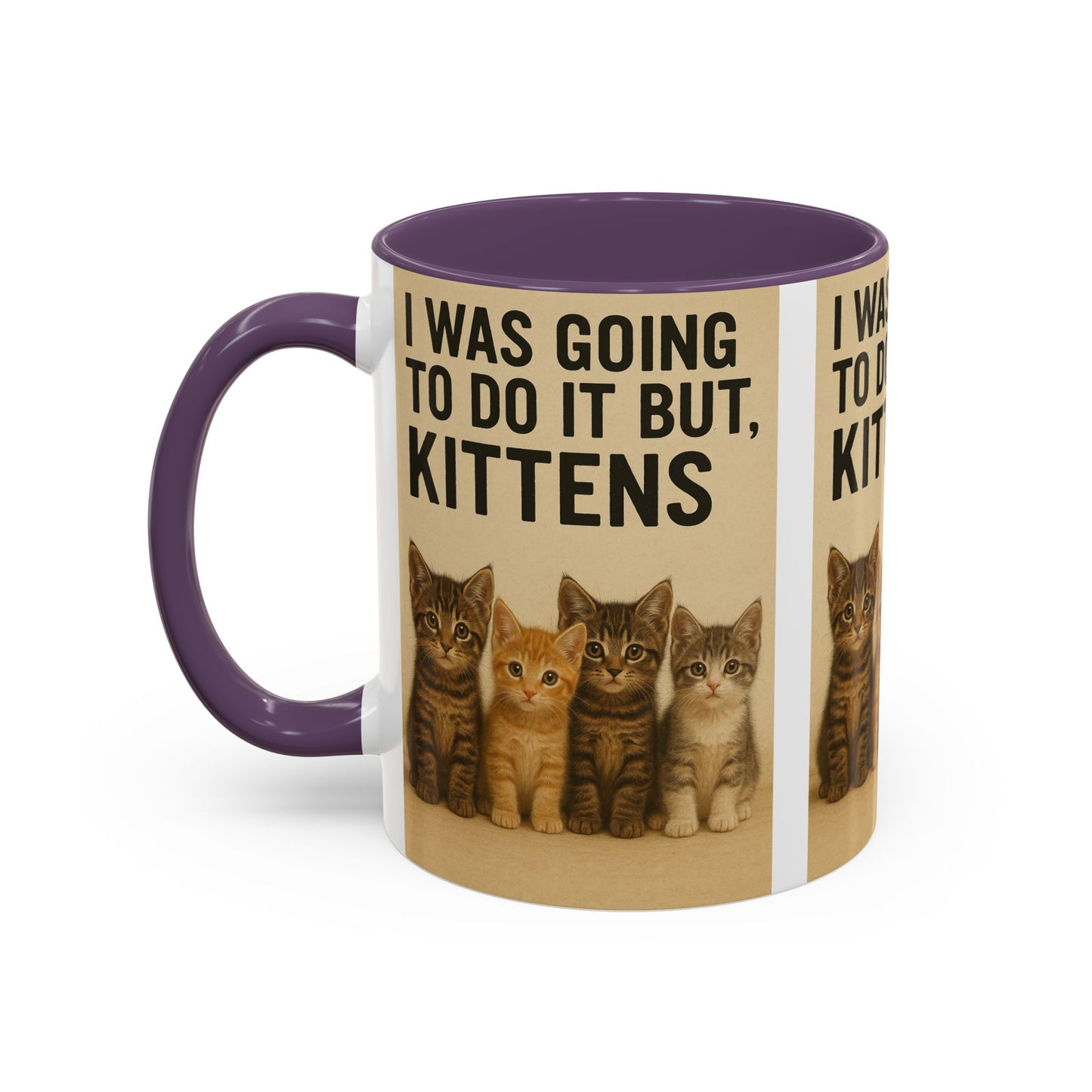 I Was Going To Do It But, Kittens Mug