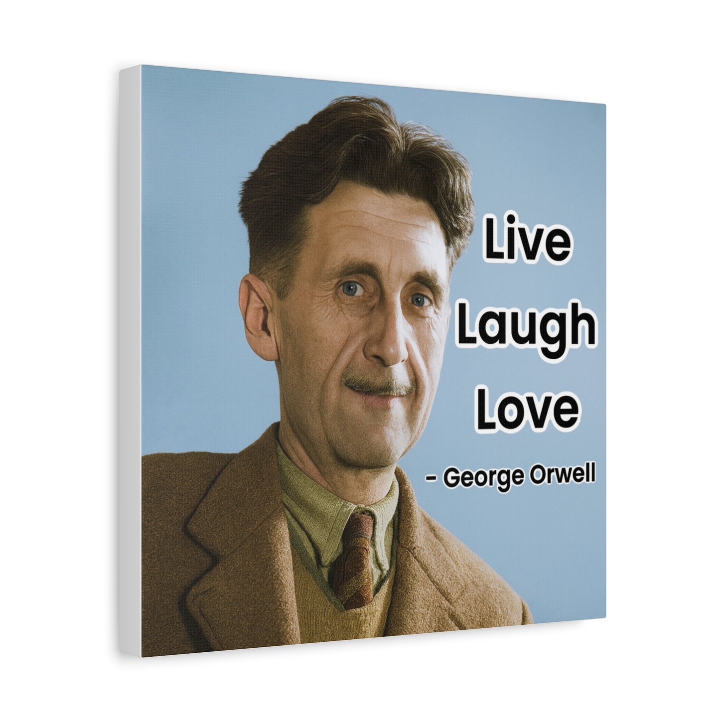 George Orwell Live Laugh Love Canvas